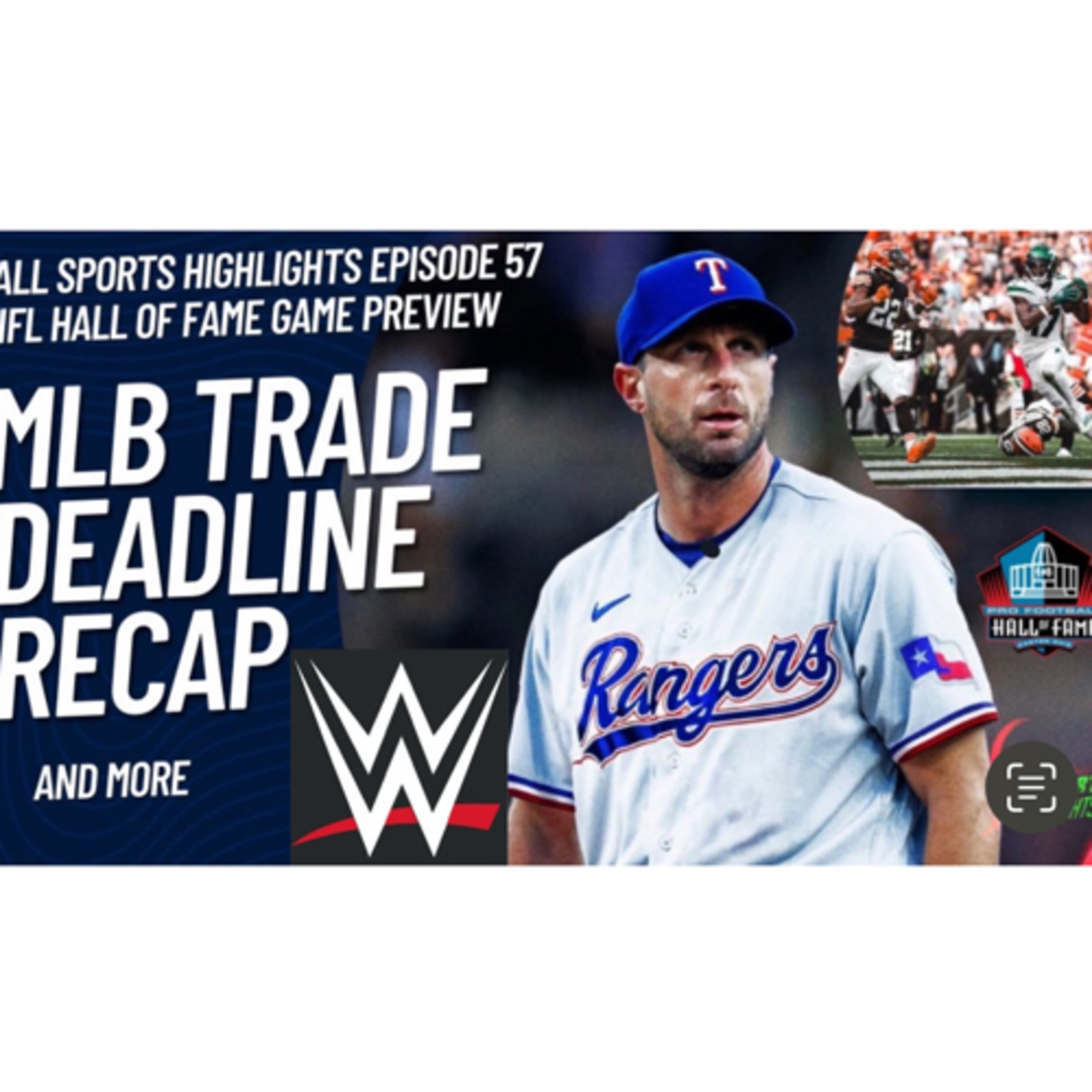 ALL SPORTS HIGHLIGHTS EPISODE 57
NFL HALL OF FAME GAME PREVIEW Mlb Trade Deadline Wwe talk and more! episode artwork