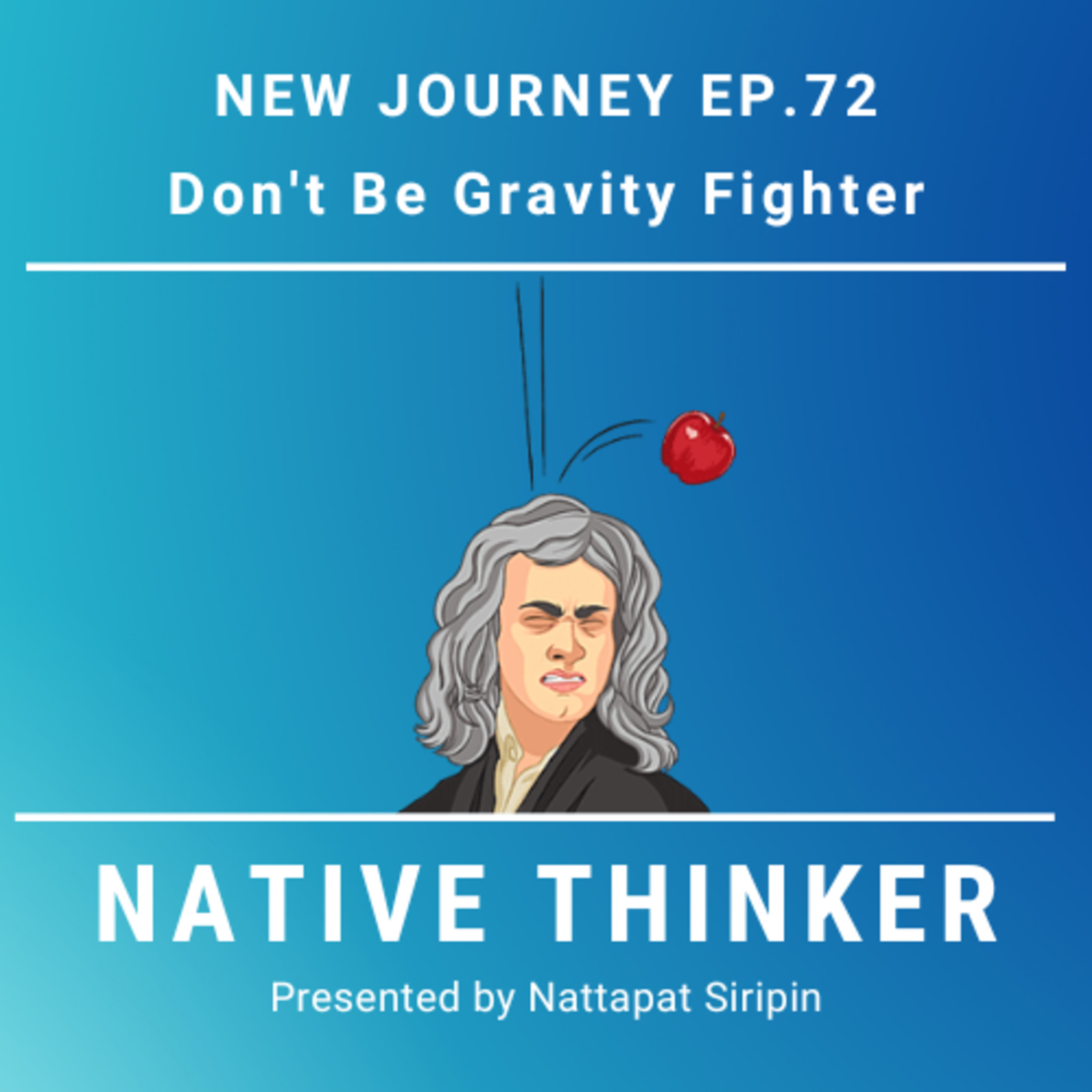 Native Thinker EP.72 | Don't Be Gravity Fighter episode artwork