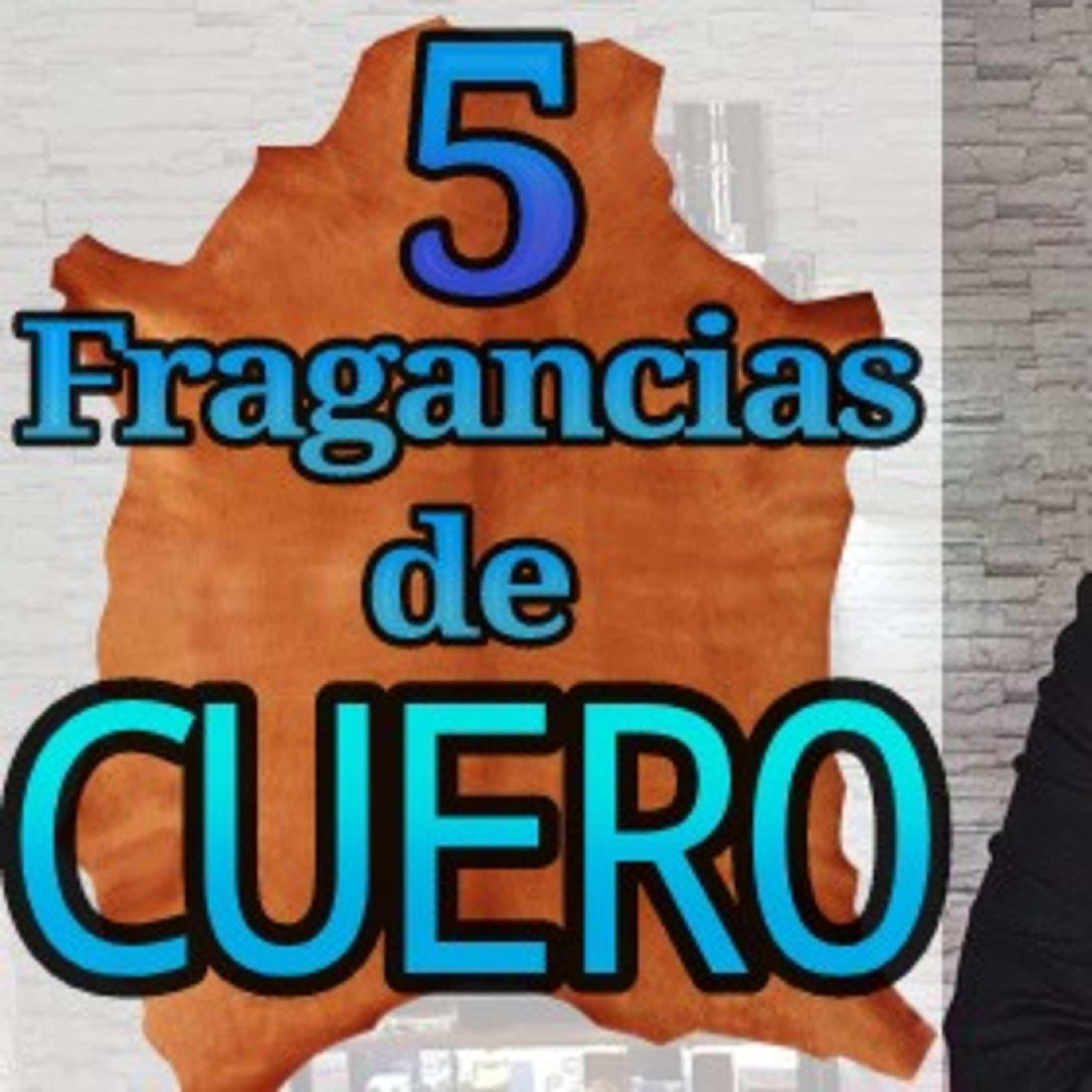 5 EXQUISITAS FRAGANCIAS de CUERO episode artwork