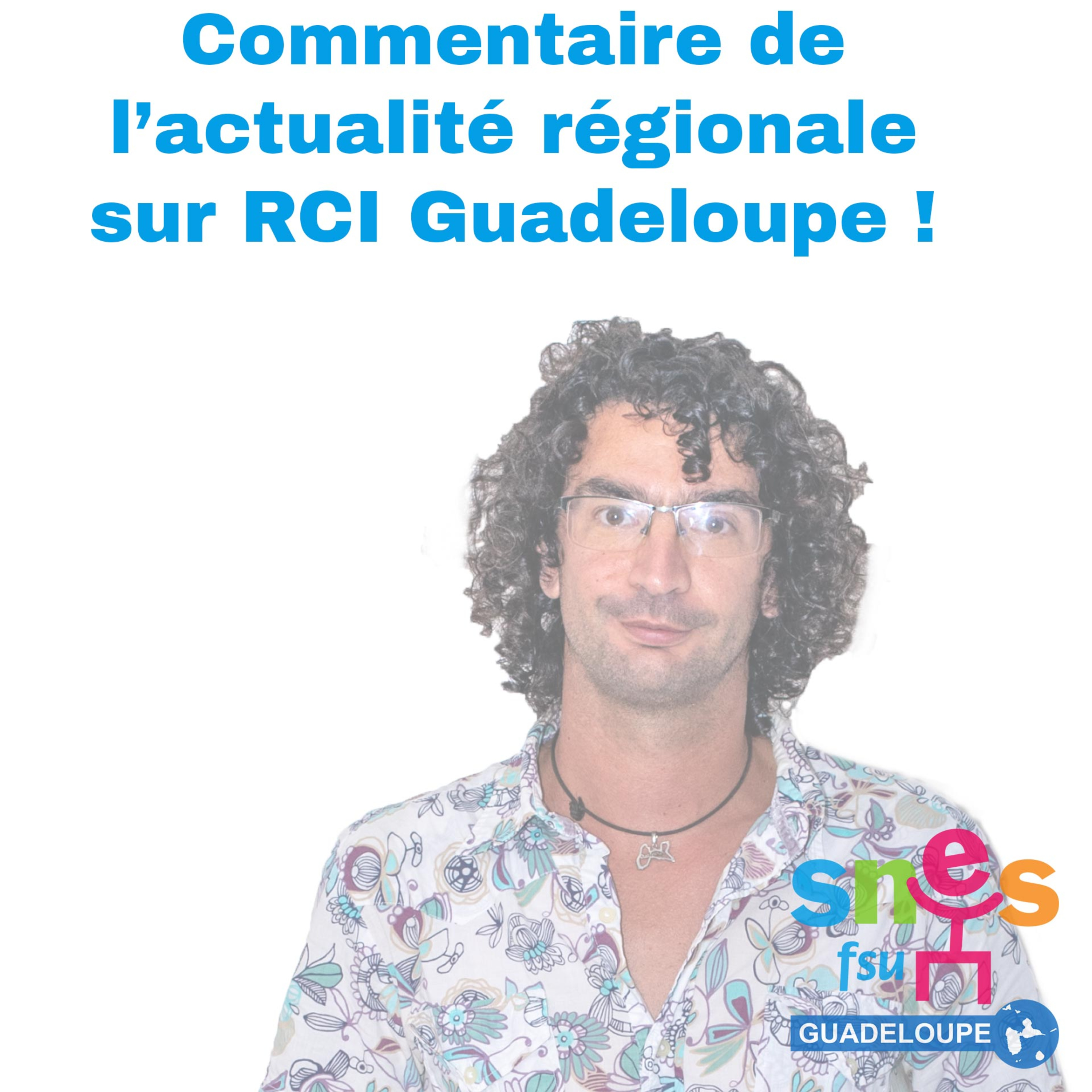 Commentaire de l'actualité régionale au micro de Eddy Planté sur RCI