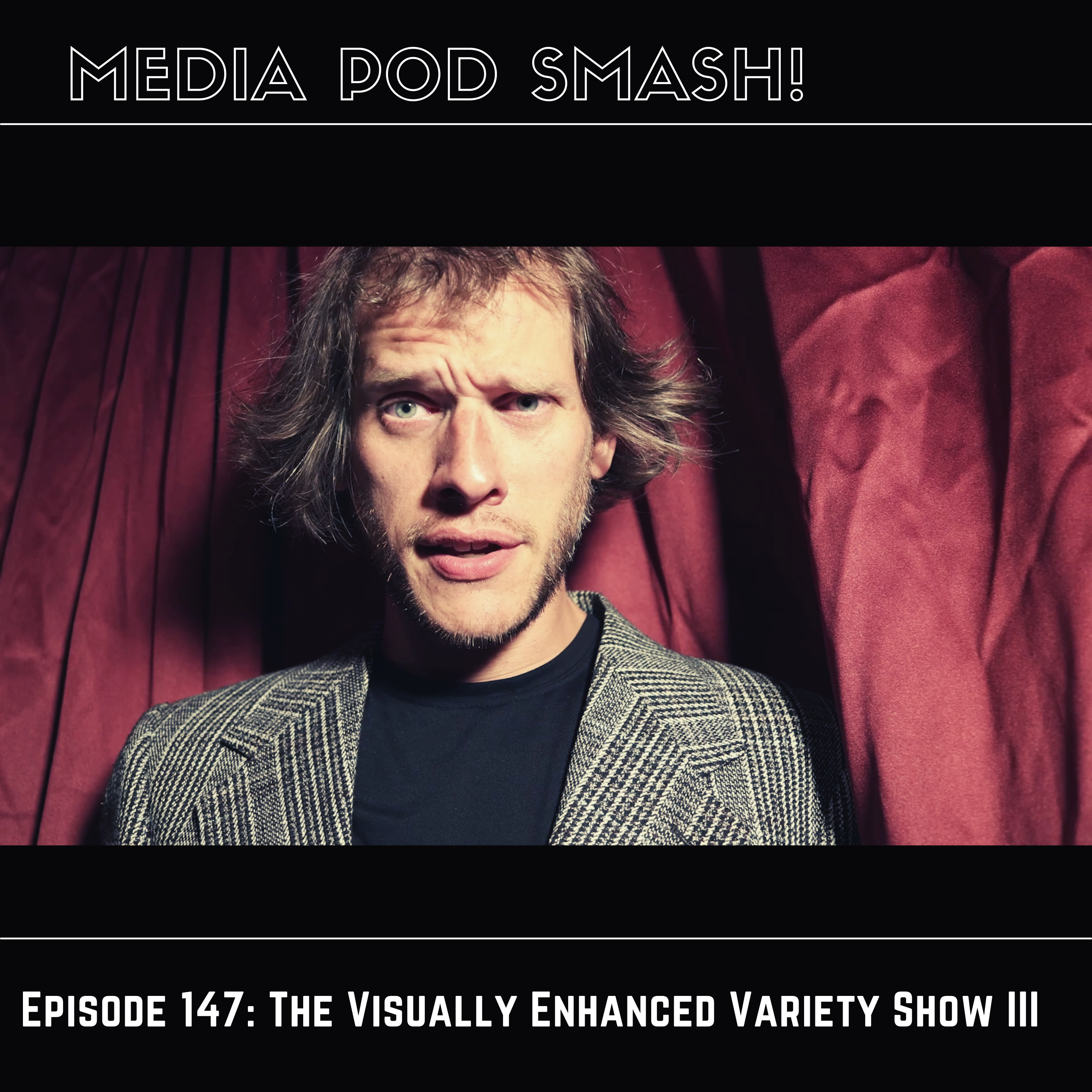 Episode 147 - The Visually Enhanced Variety Show III episode artwork
