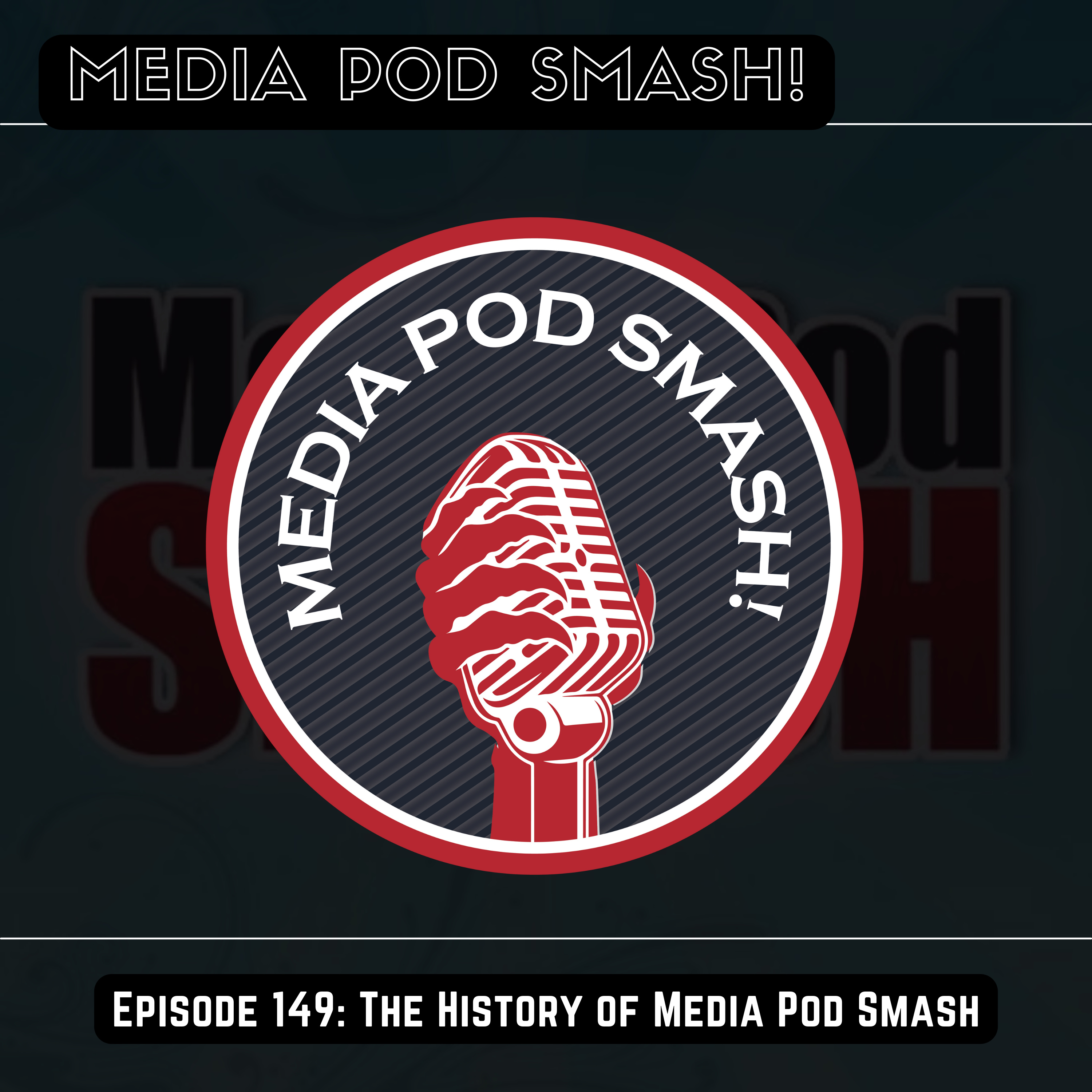 Episode 149 - The History of Media Pod Smash episode artwork