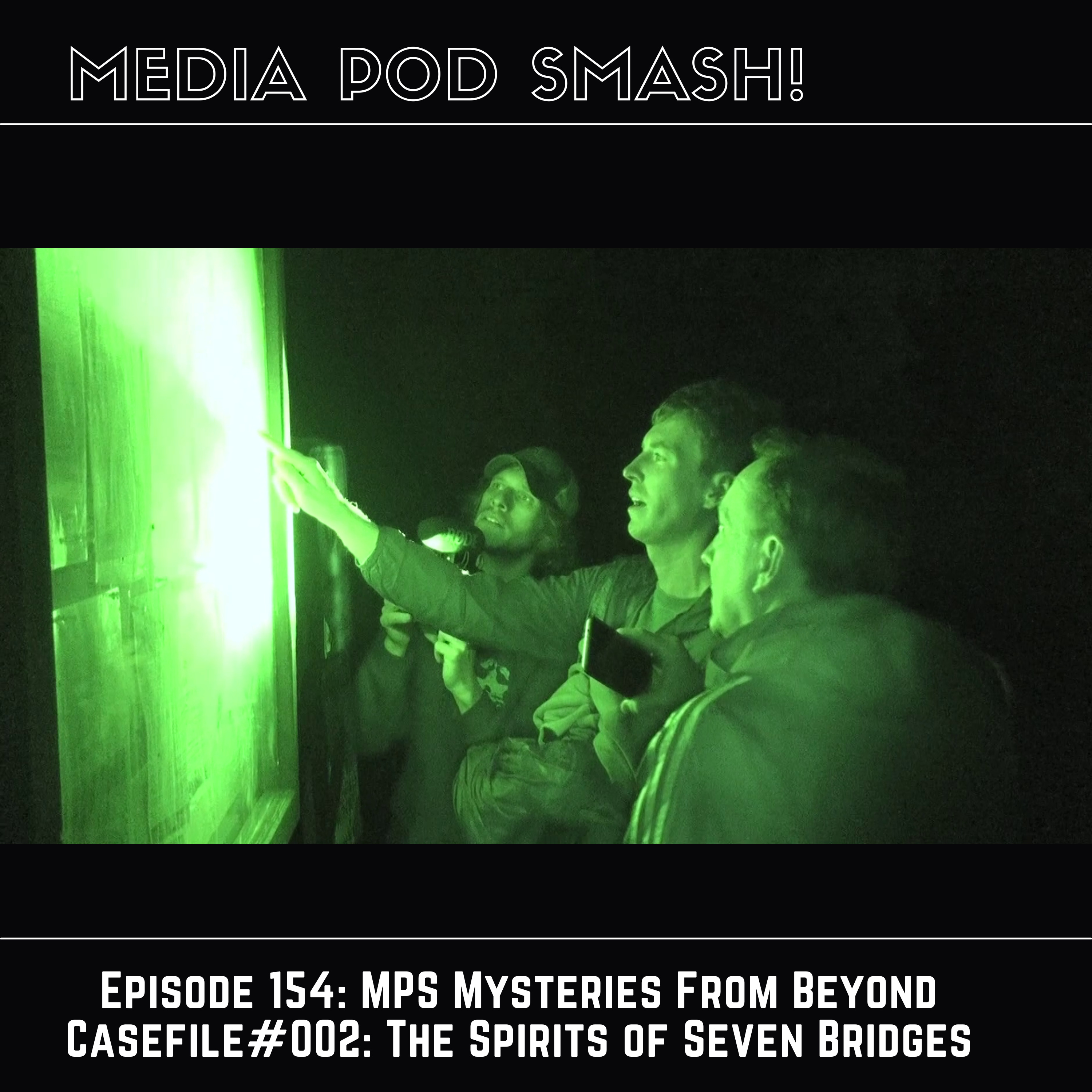 Episode 154 - MPS Mysteries From Beyond (CaseFile#002: The Spirits of Seven Bridges) episode artwork
