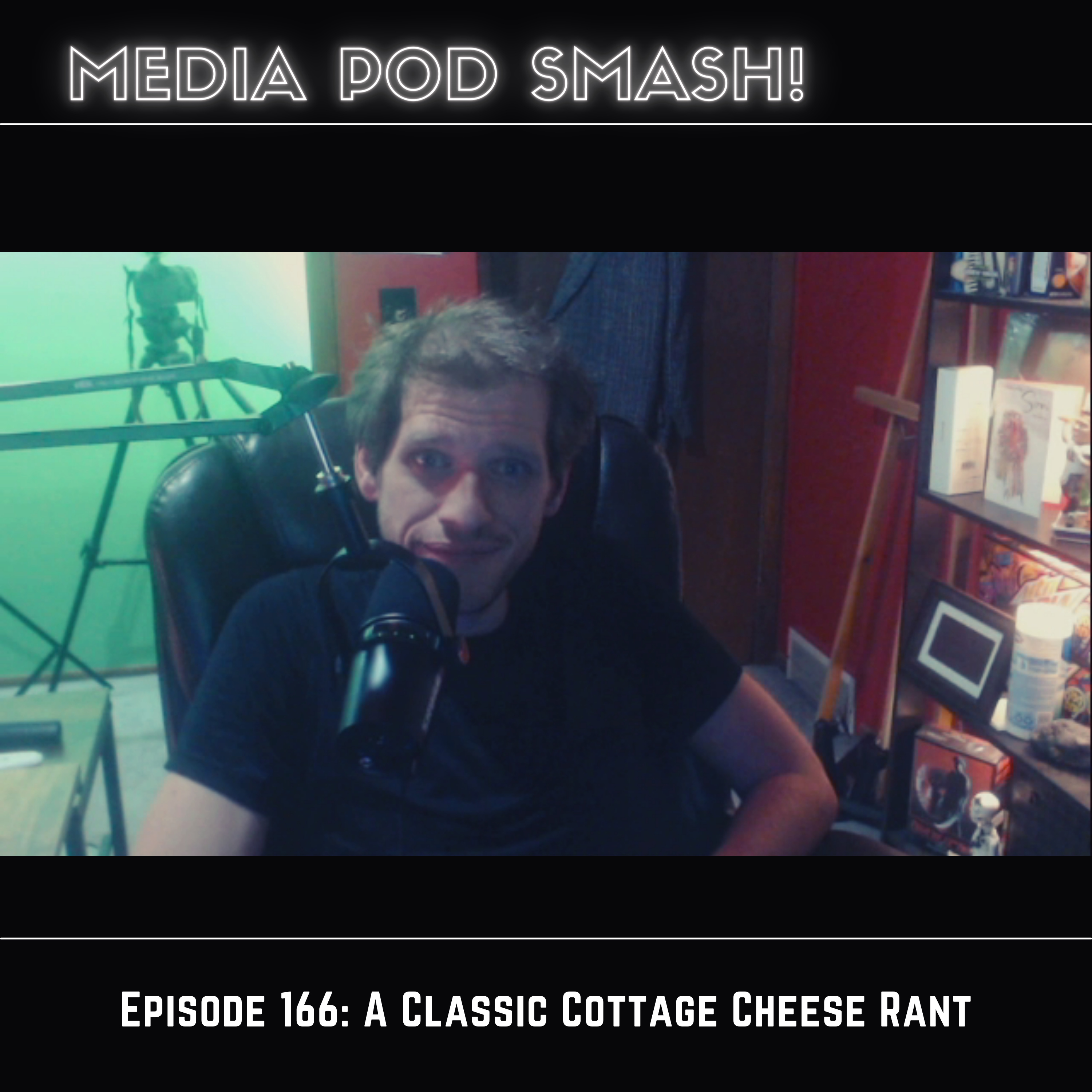 Episode 166 - A Classic Cottage Cheese Rant episode artwork