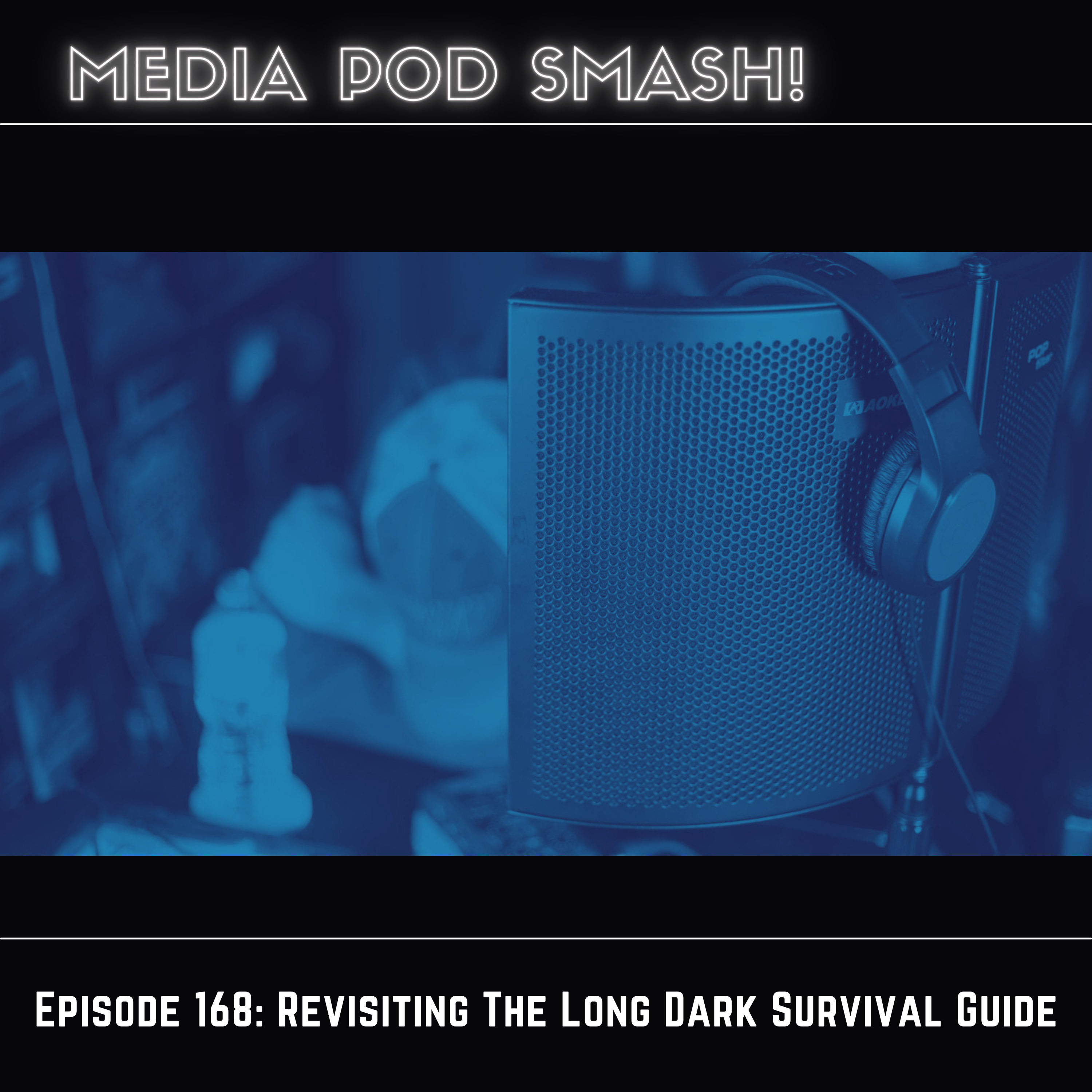 Episode 168 - Revisiting The Long Dark Survival Guide episode artwork