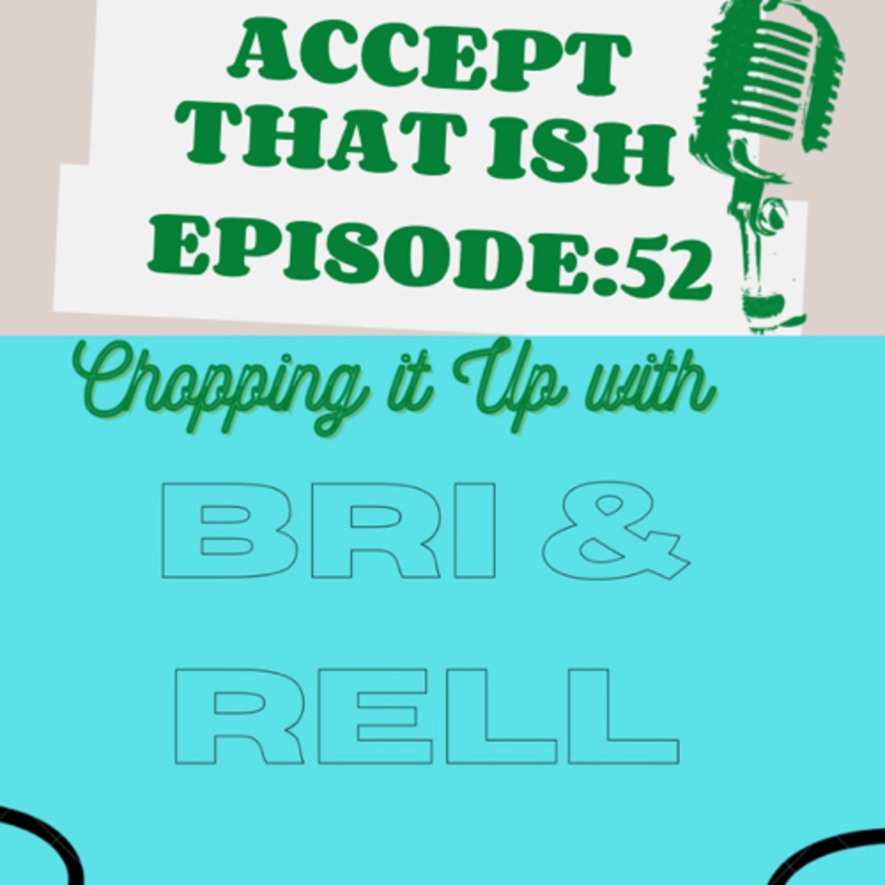 Chopping it up with Bri and Rell