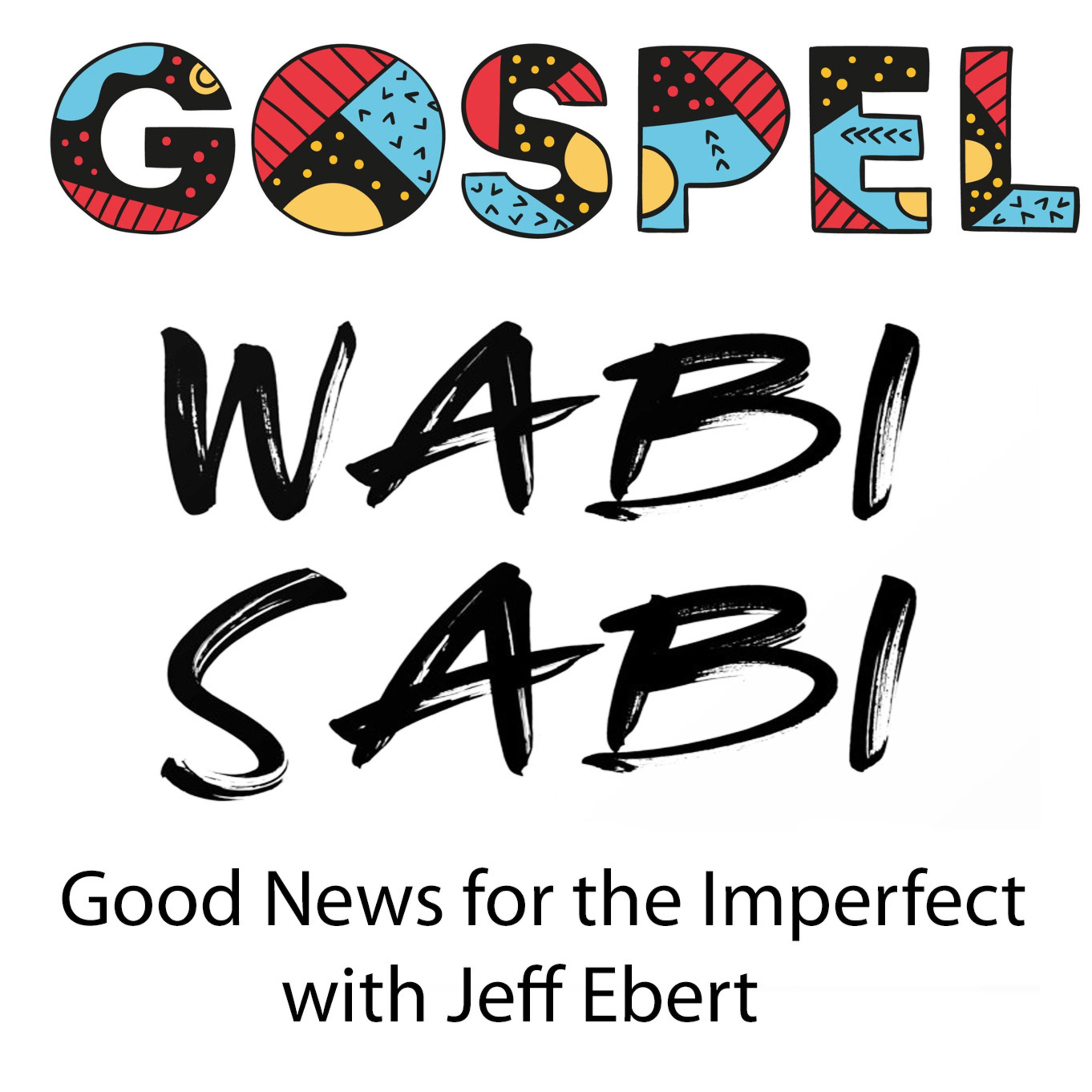 Gospel Wabi Sabi: Good News For Imperfect People