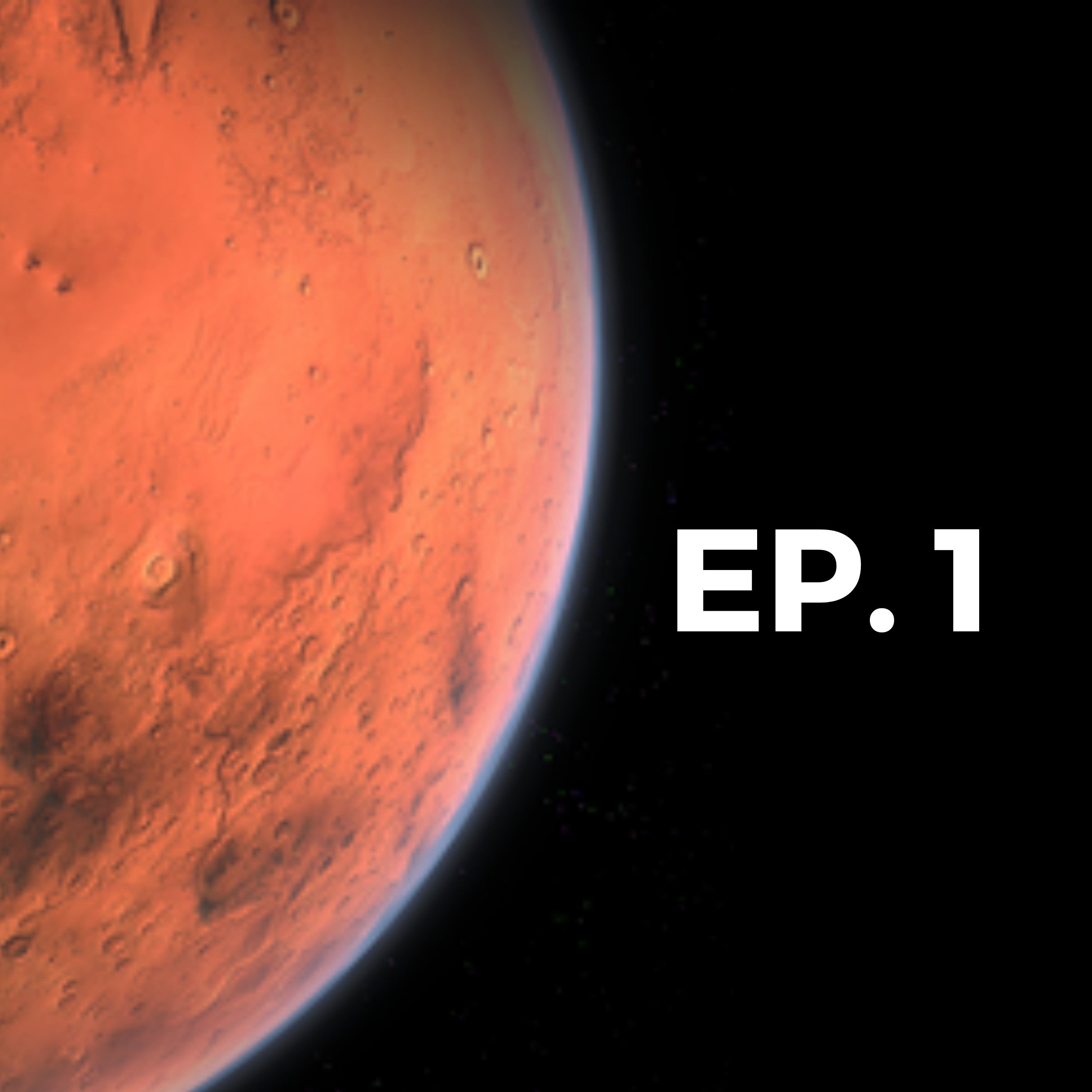 EP. 1 / Is Mars a suitable place to live?