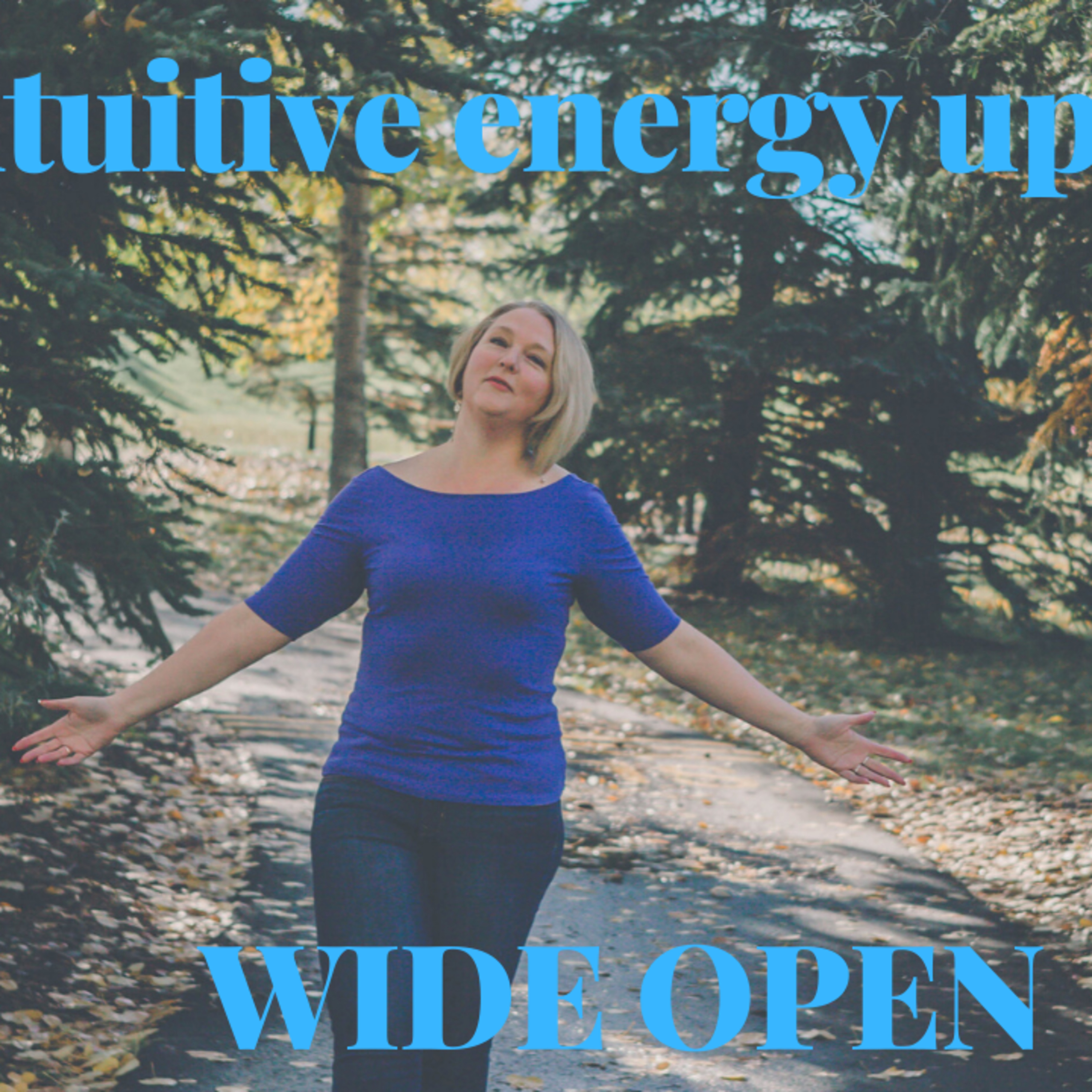 Intuitive Energy messages for the week of Nov 17 | WIDE OPEN episode artwork