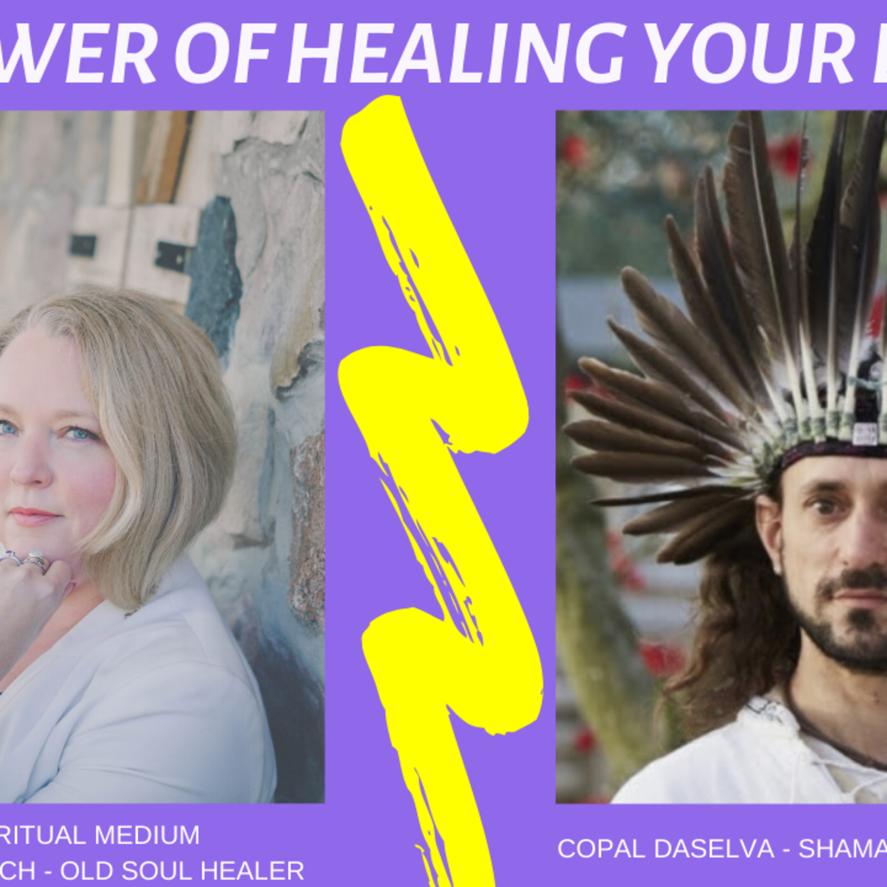 The power of healing your energy - Episode #20 - Copal Daselva – Shamanic Energy Healer episode artwork