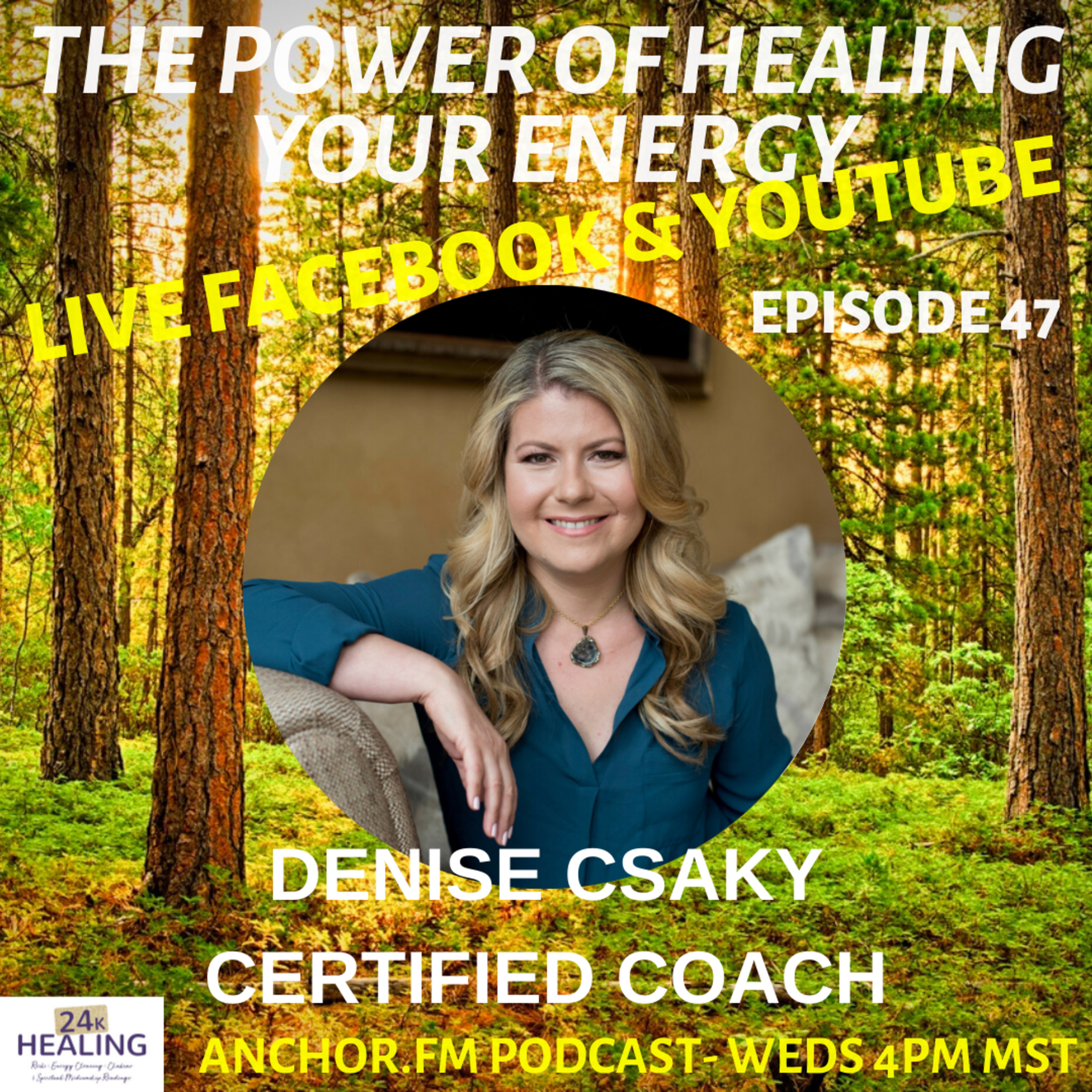 The Power of Denise Csaky! Go from PURPOSE Amnesia to The Firefly Moment! episode artwork