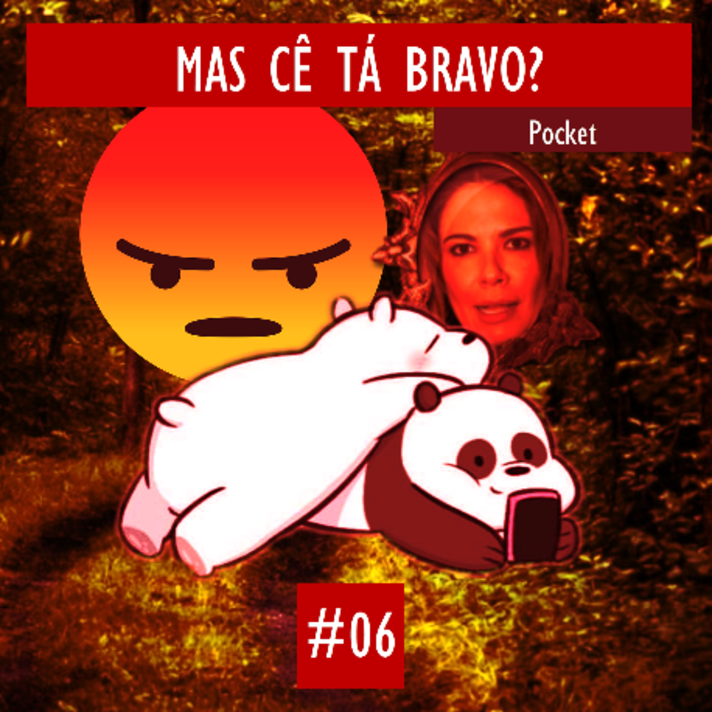 Mas cê tá bravo [Pocket] episode artwork