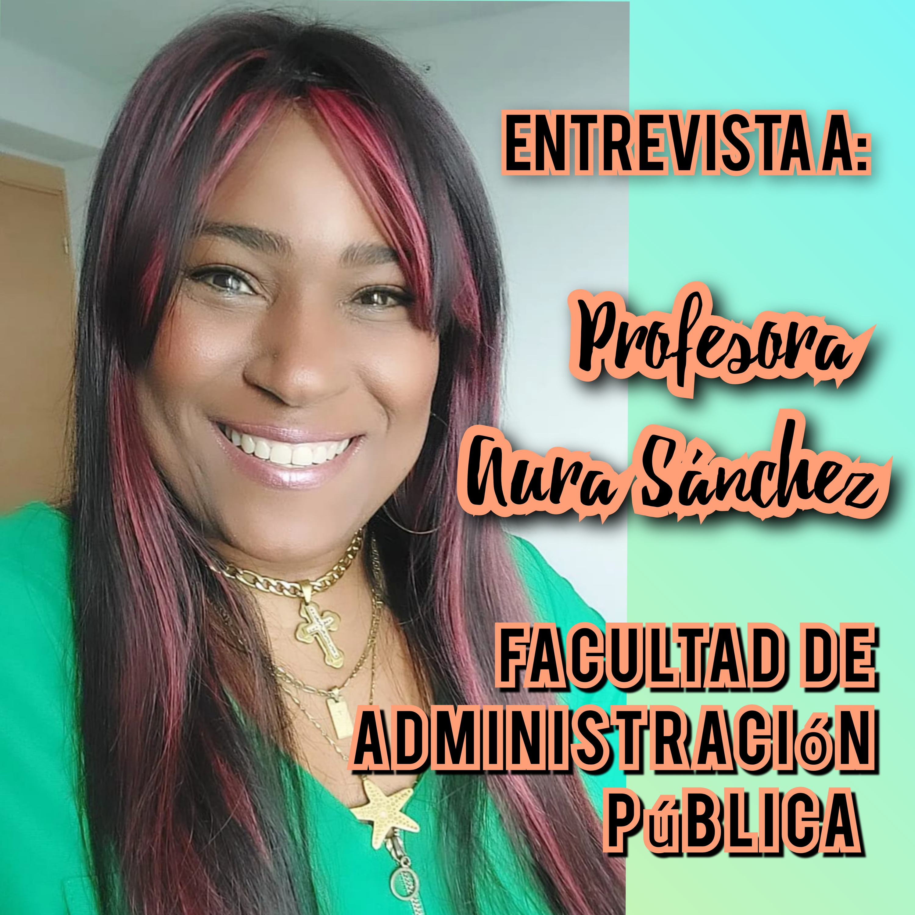 Entrevista a la Profesora Aura Sánchez; Coordinadora de la Fac. de Administración Pública del CRUSAM episode artwork