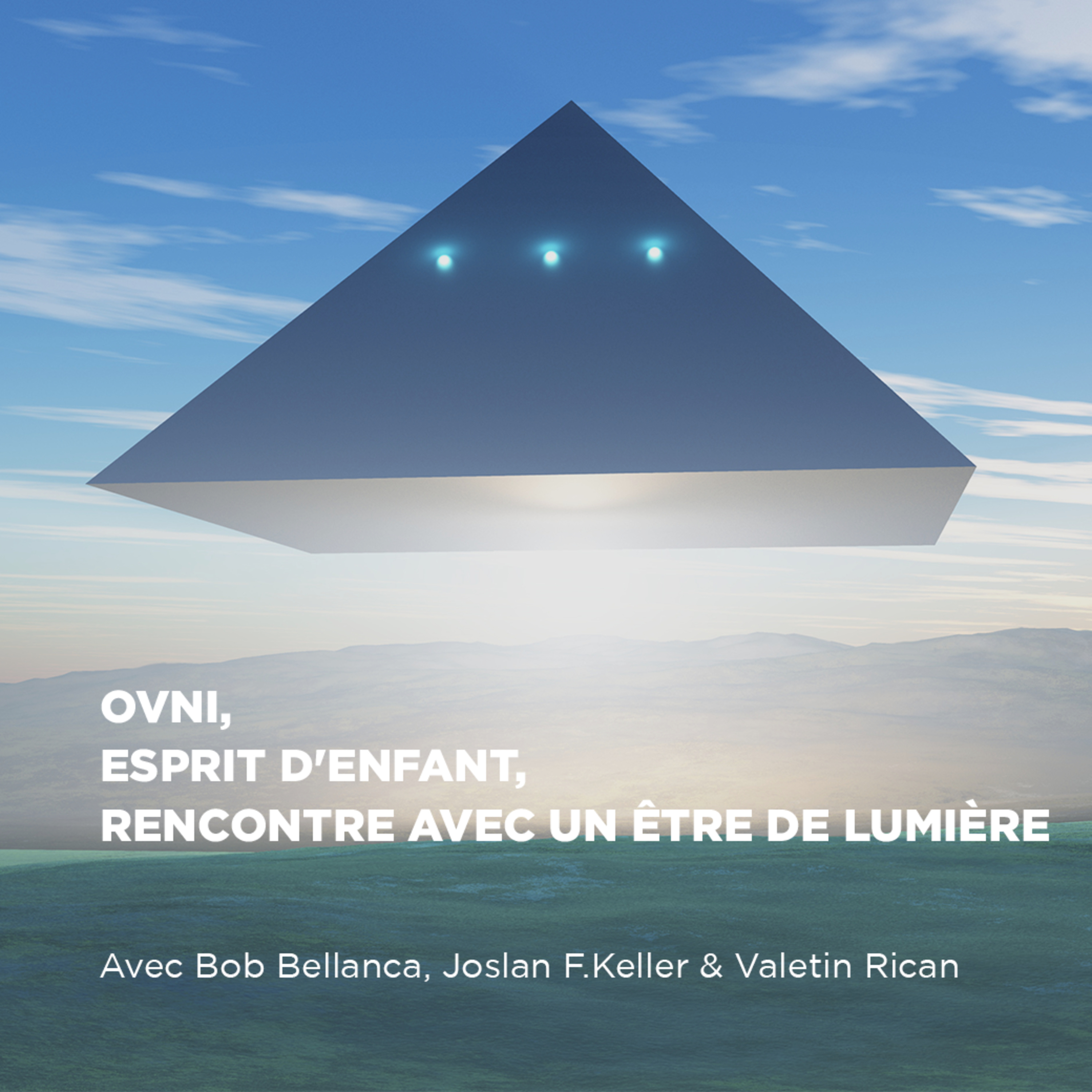 Ovni, Esprit d'enfant & Rencontre avec un être de lumière