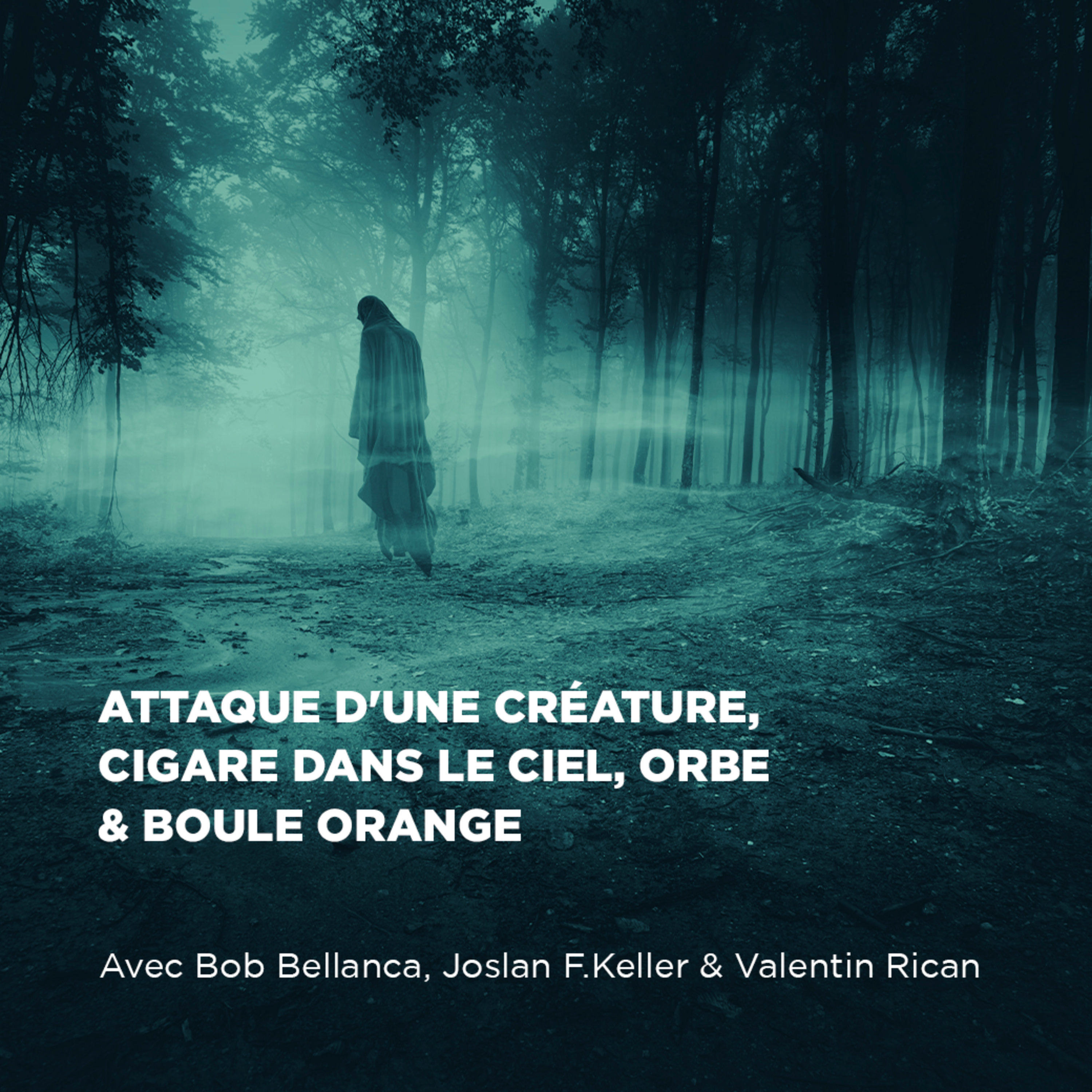 Attaque d'une créature, Cigare dans le ciel, Orbe & Boule orange