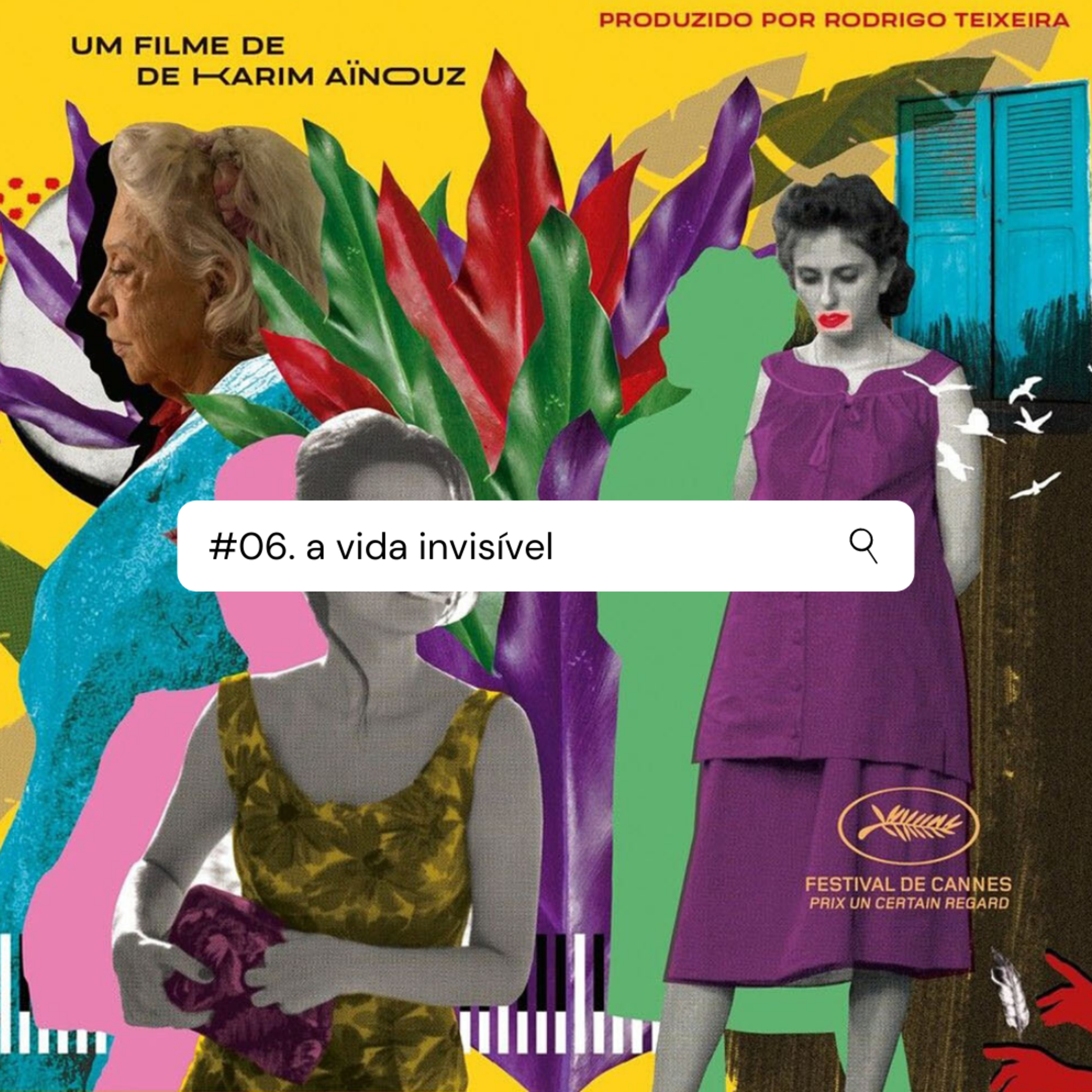 #06 - A Vida Invisível episode artwork