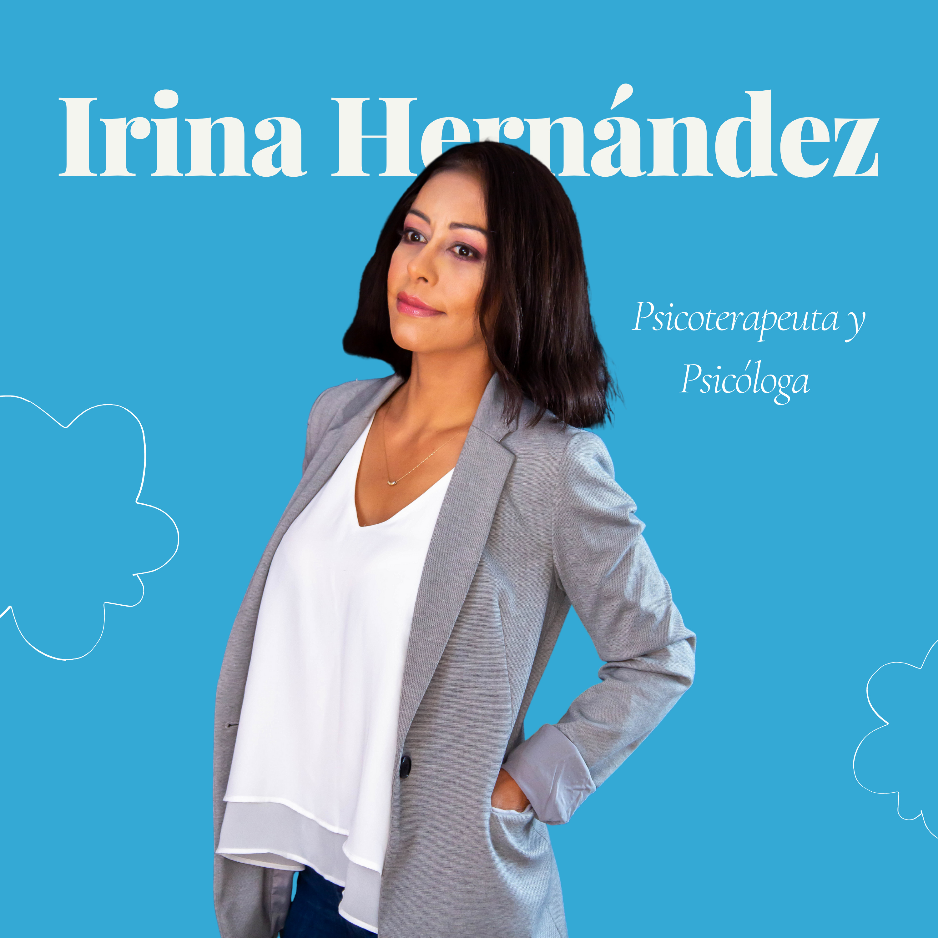 Irina Hernández Psicóloga-Psicoterapeuta