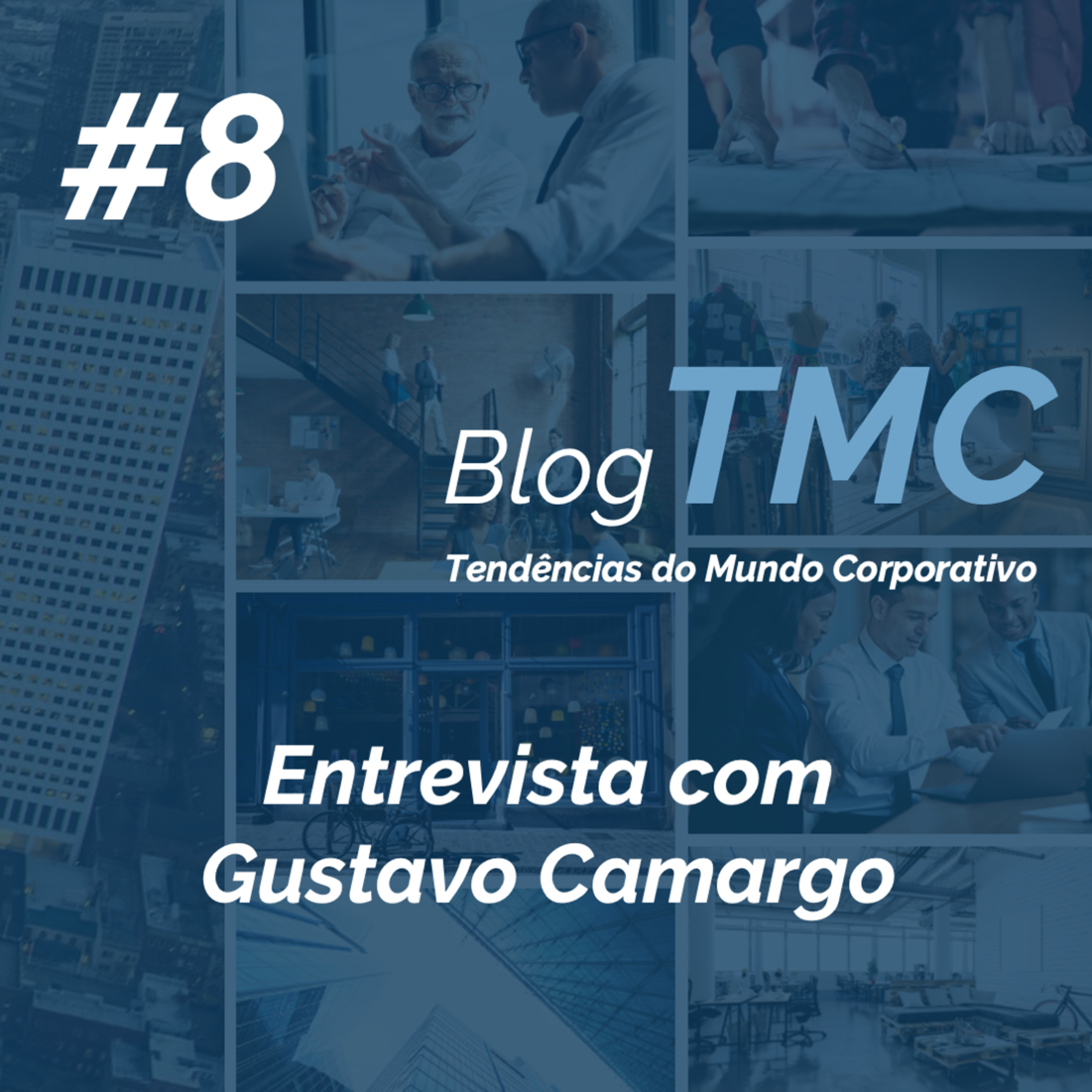 BlogTMC | #8 Conversa com Gustavo Camargo