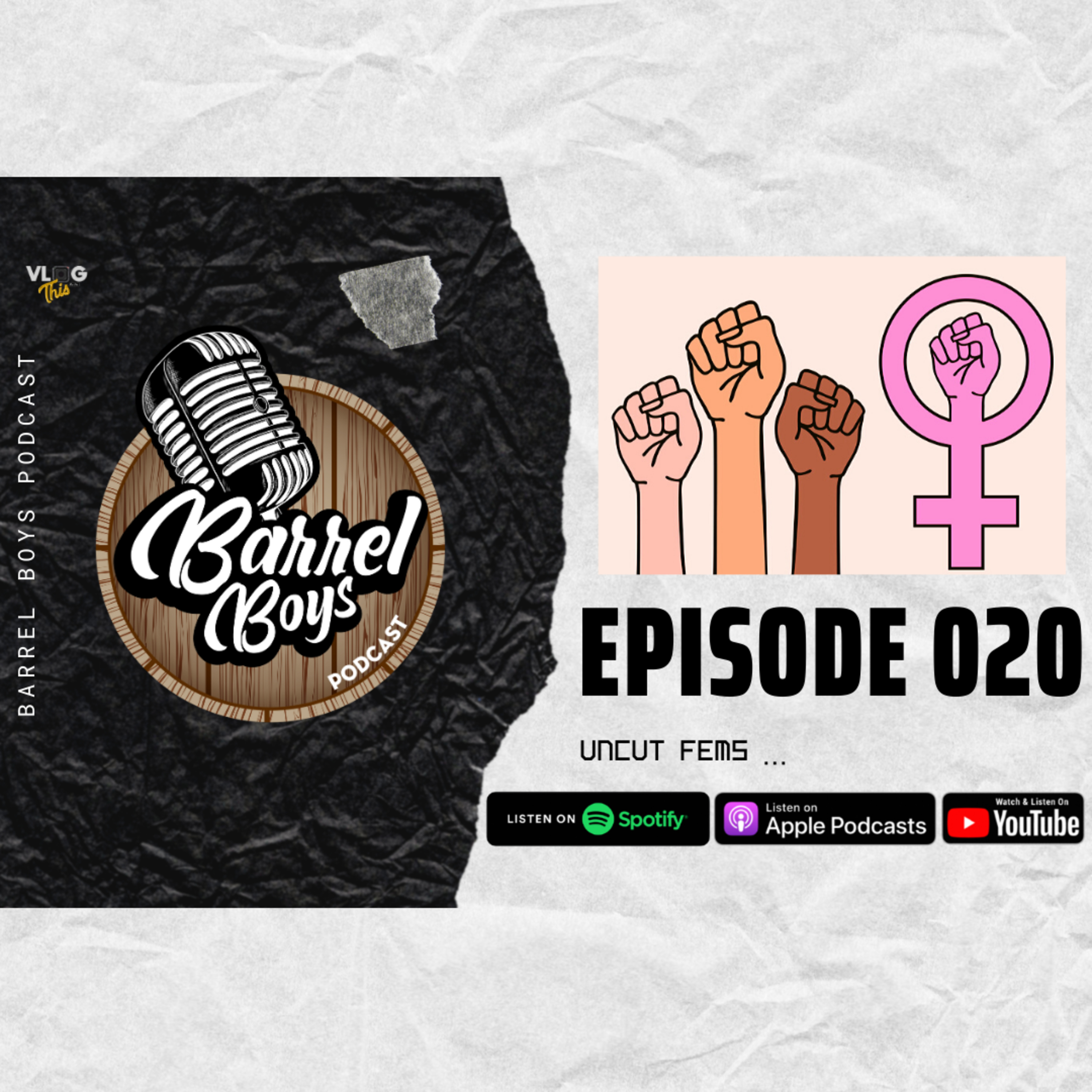Barrel Boys Podcast 020 - Uncut Fems...