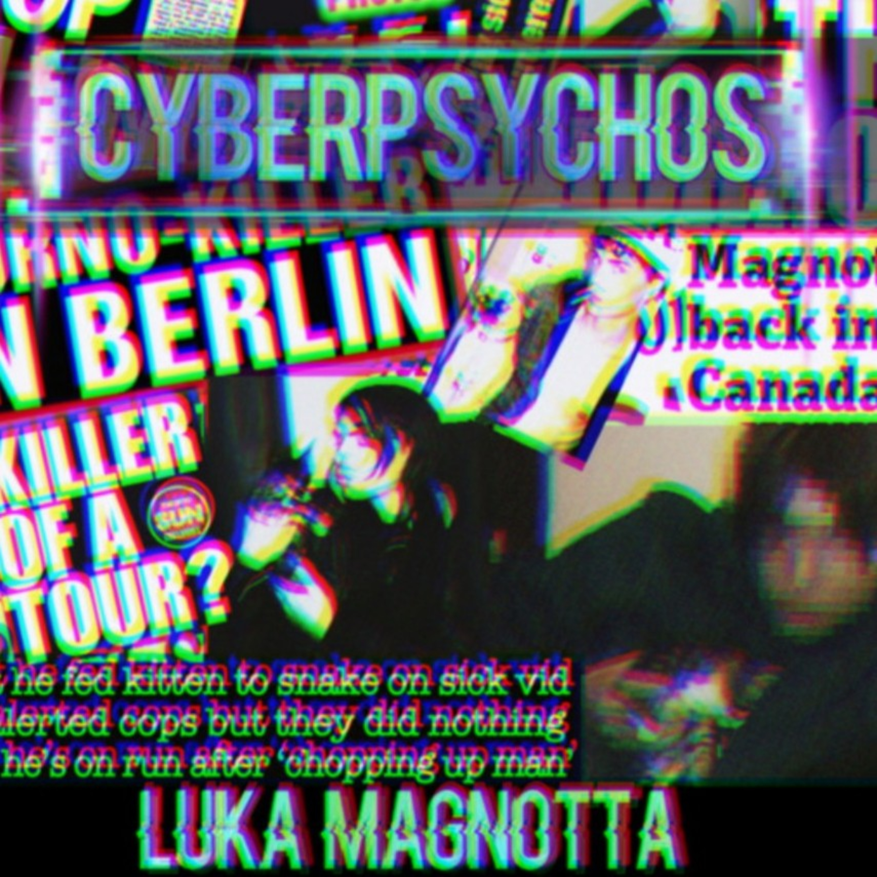 Cyberpsychos: Luka Magnotta Part Two episode artwork