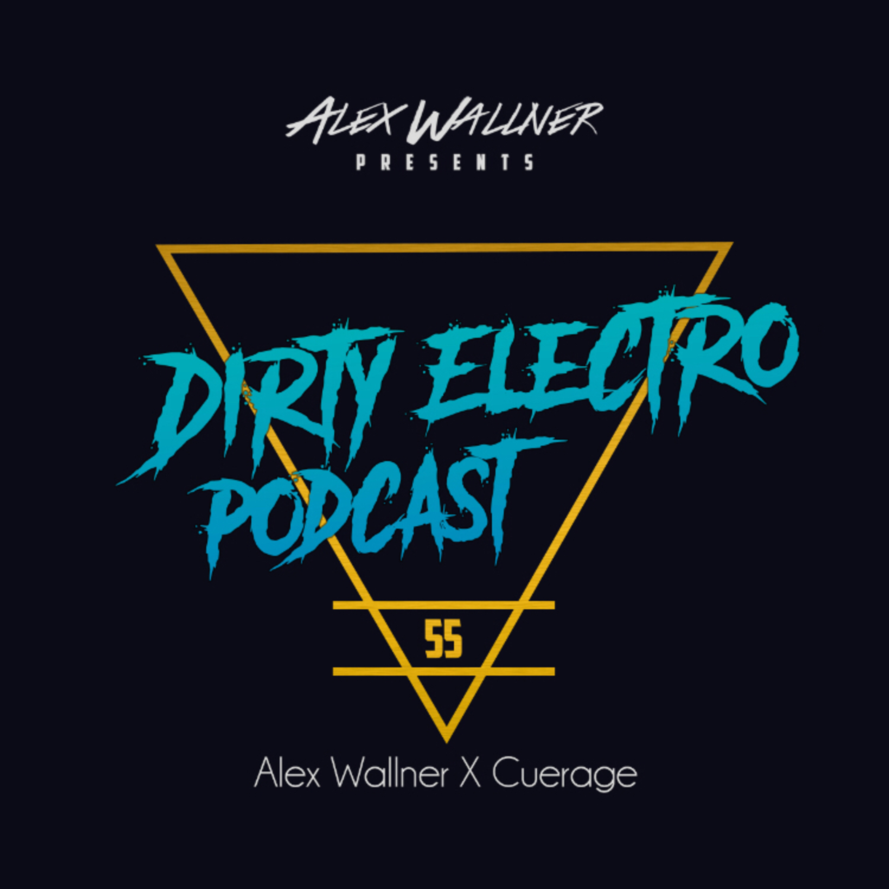 Dirty Electro Podcast #55 [Alex Wallner X Cuerage]