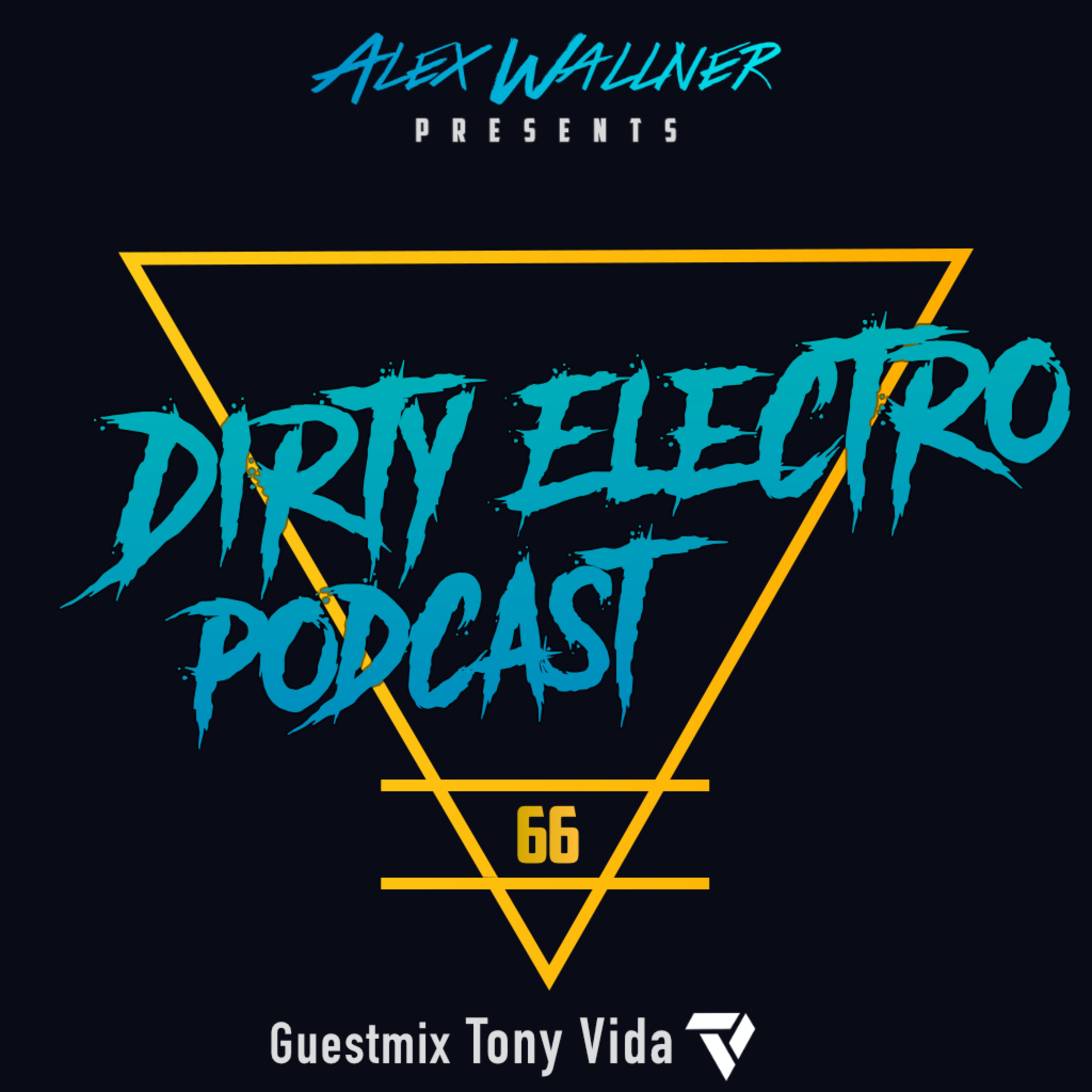 Dirty Electro Podcast #66 [Guestmix Tony Vida]
