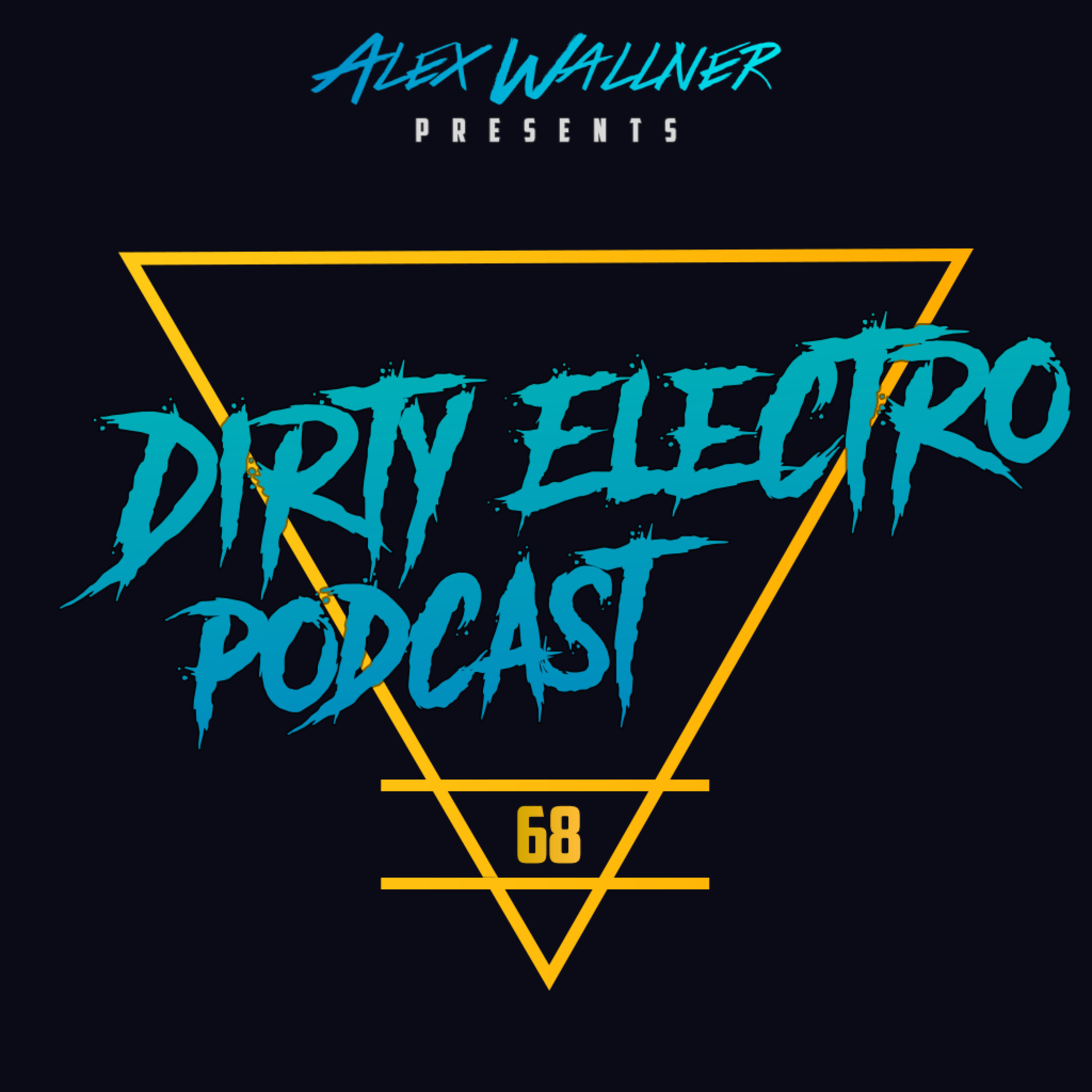 Dirty Electro Podcast #68