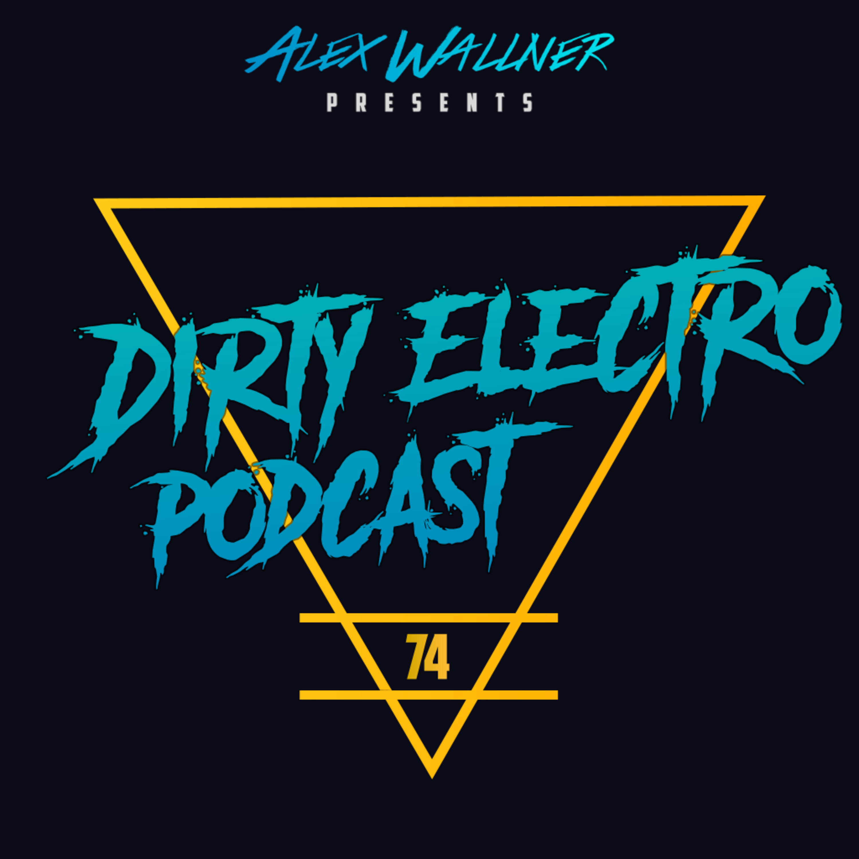 Dirty Electro Podcast #74