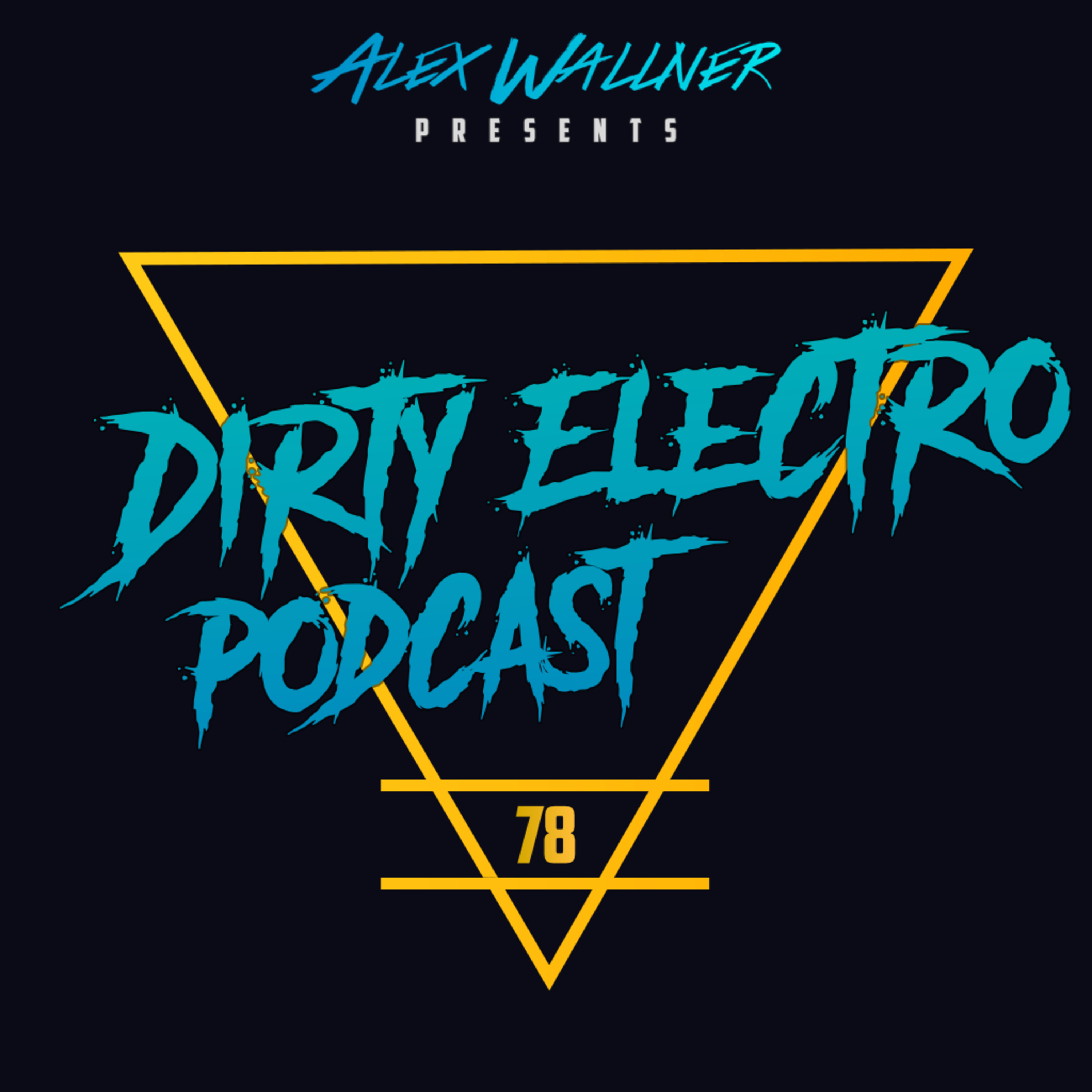 Dirty Electro Podcast #78