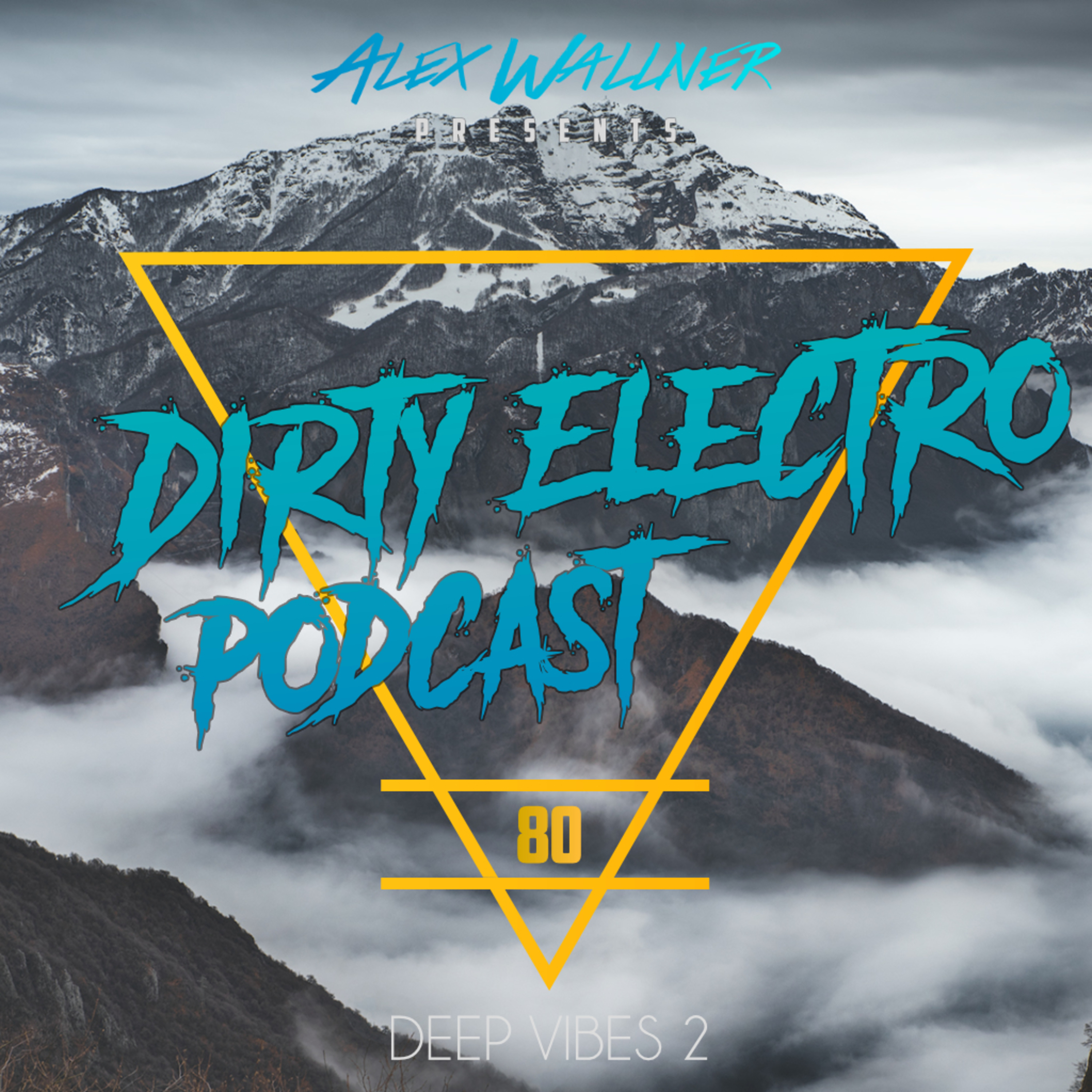 Dirty Electro Podcast #80 [DEEP VIBES 2]