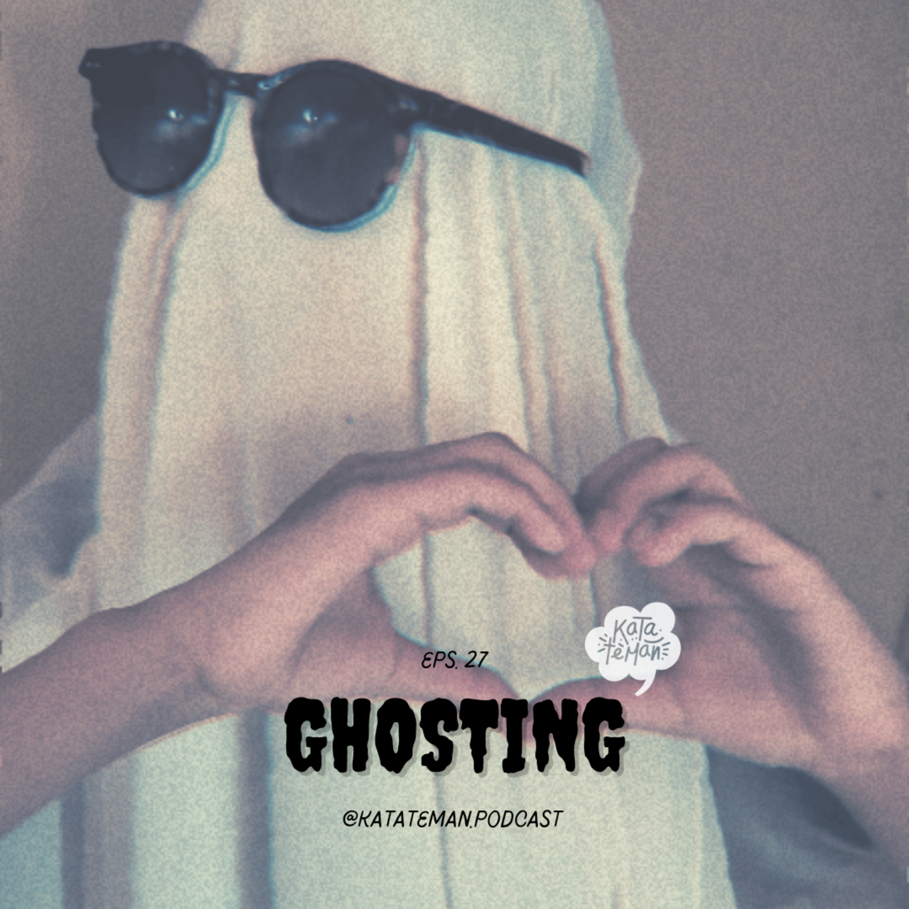 #27 - Ghosting.. dighosok makin Ting! episode artwork