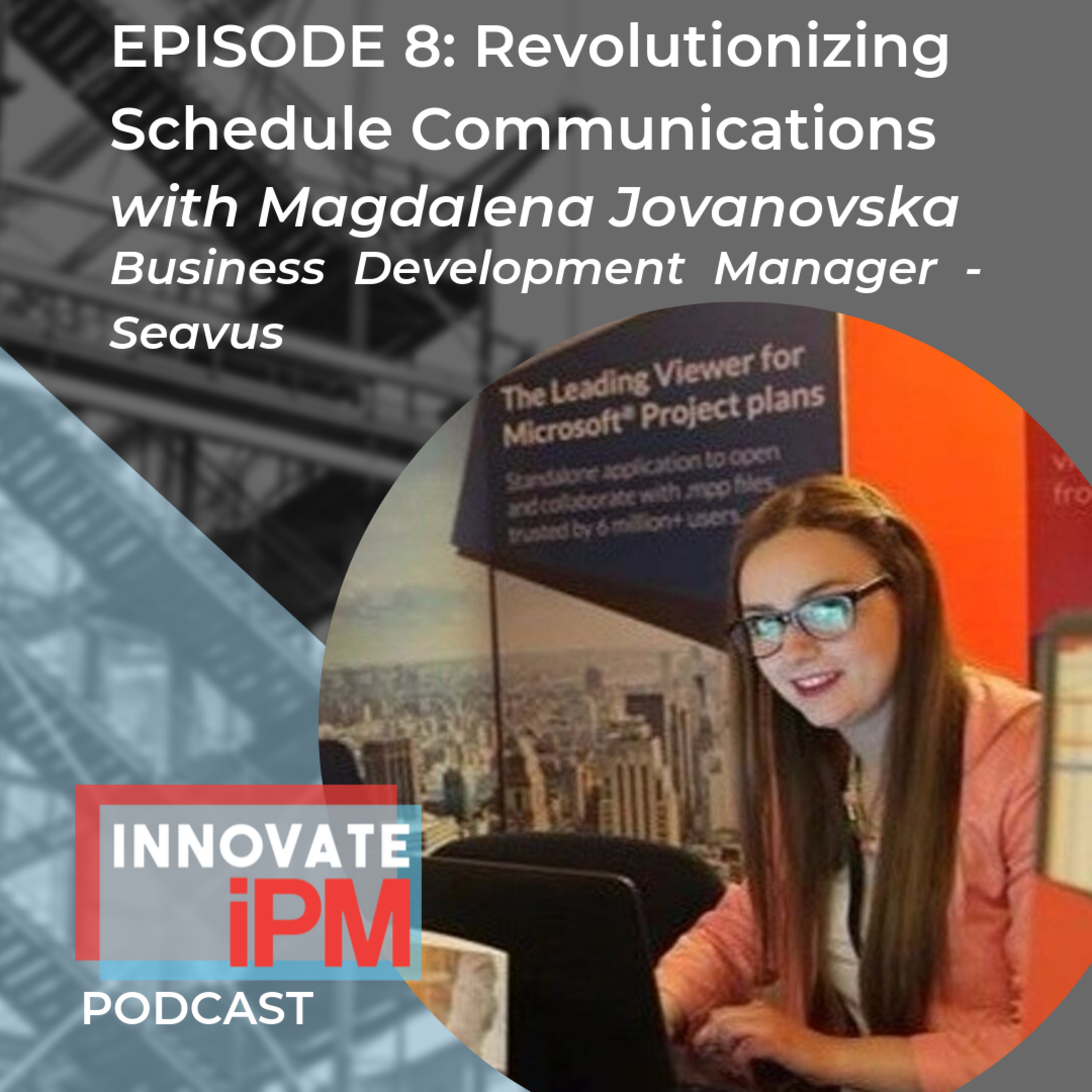 008 - Magdalena Jovanovska of Seavus - Revolutionizing Schedule Communications  episode artwork