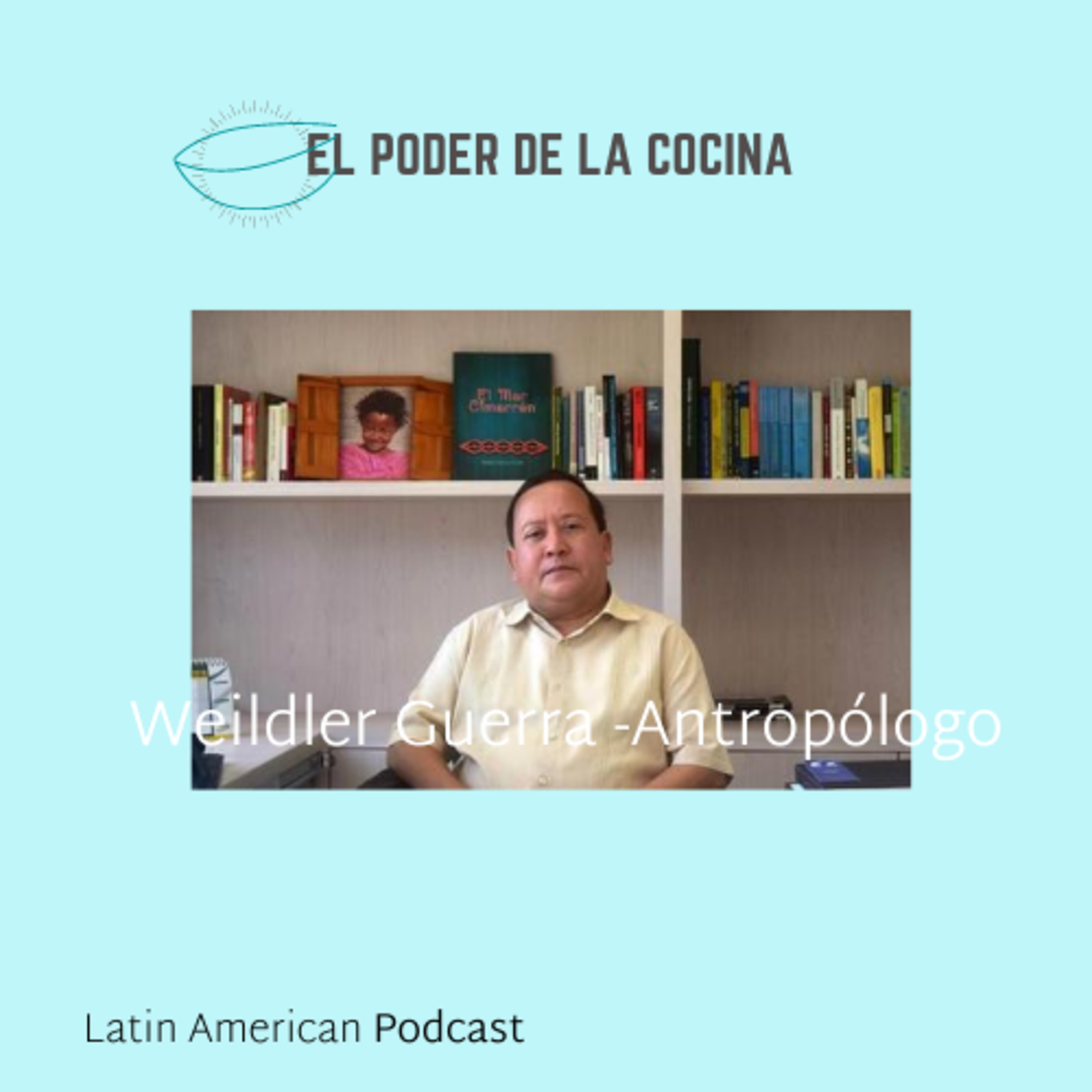 El poder de la Cocina - A Latin American Podcast