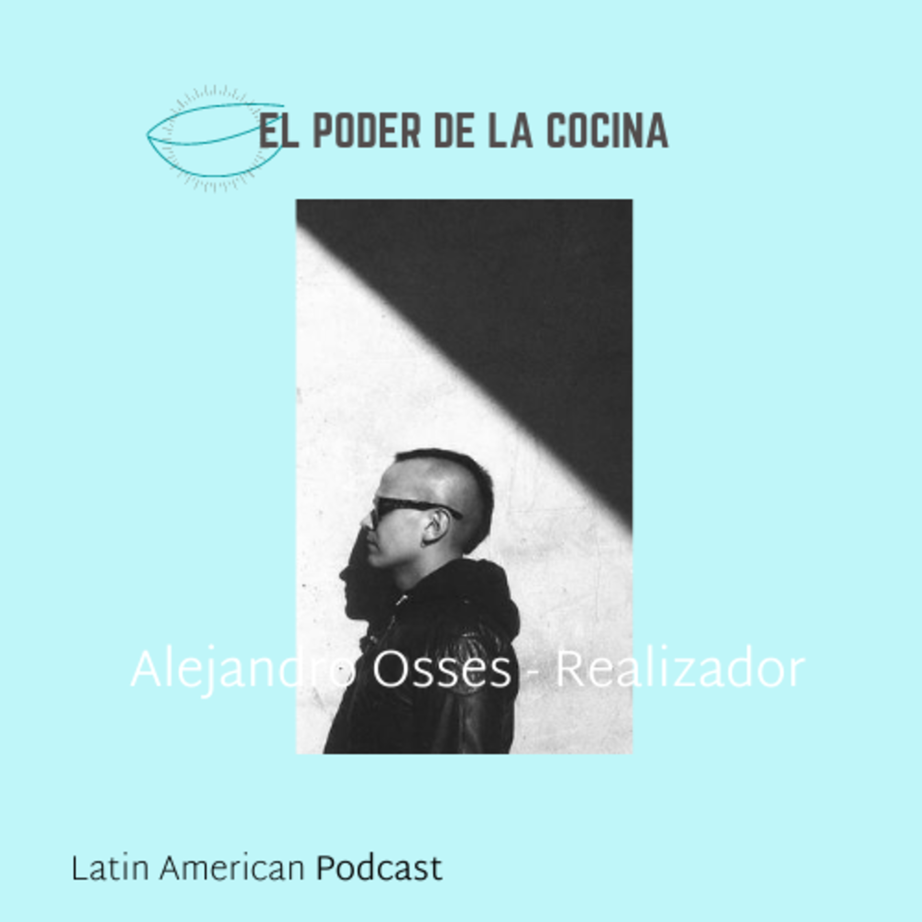El poder de la Cocina - A Latin American Podcast