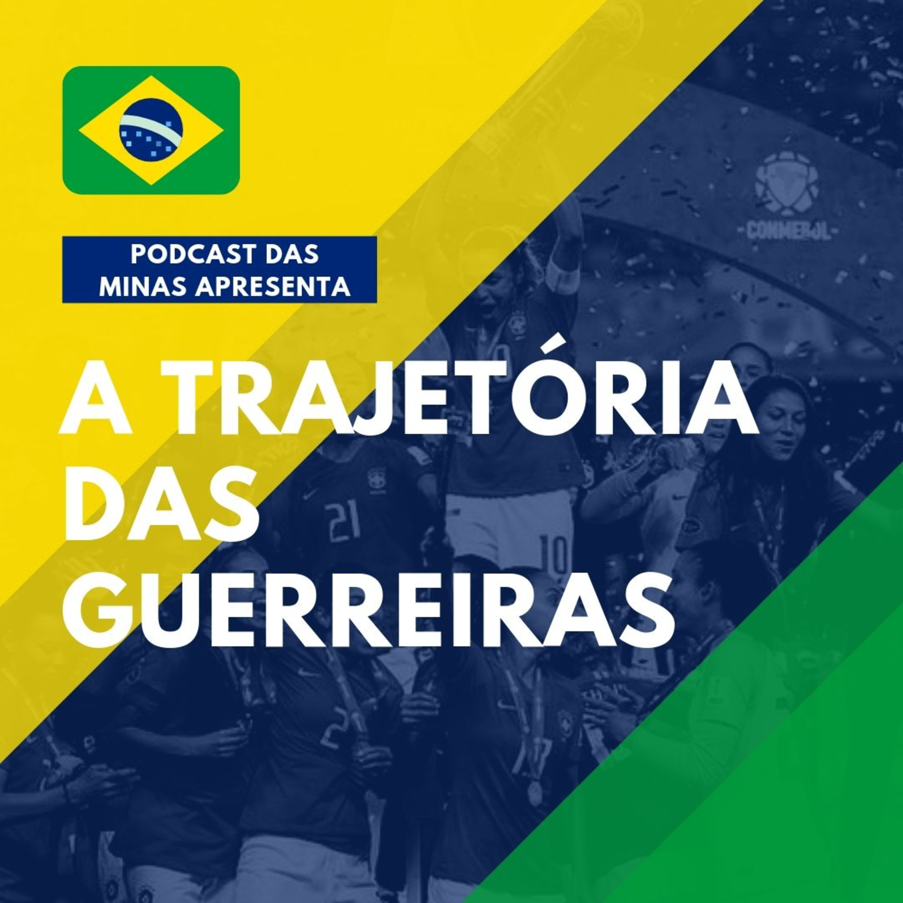 #8 - Guerreiras do Brasil