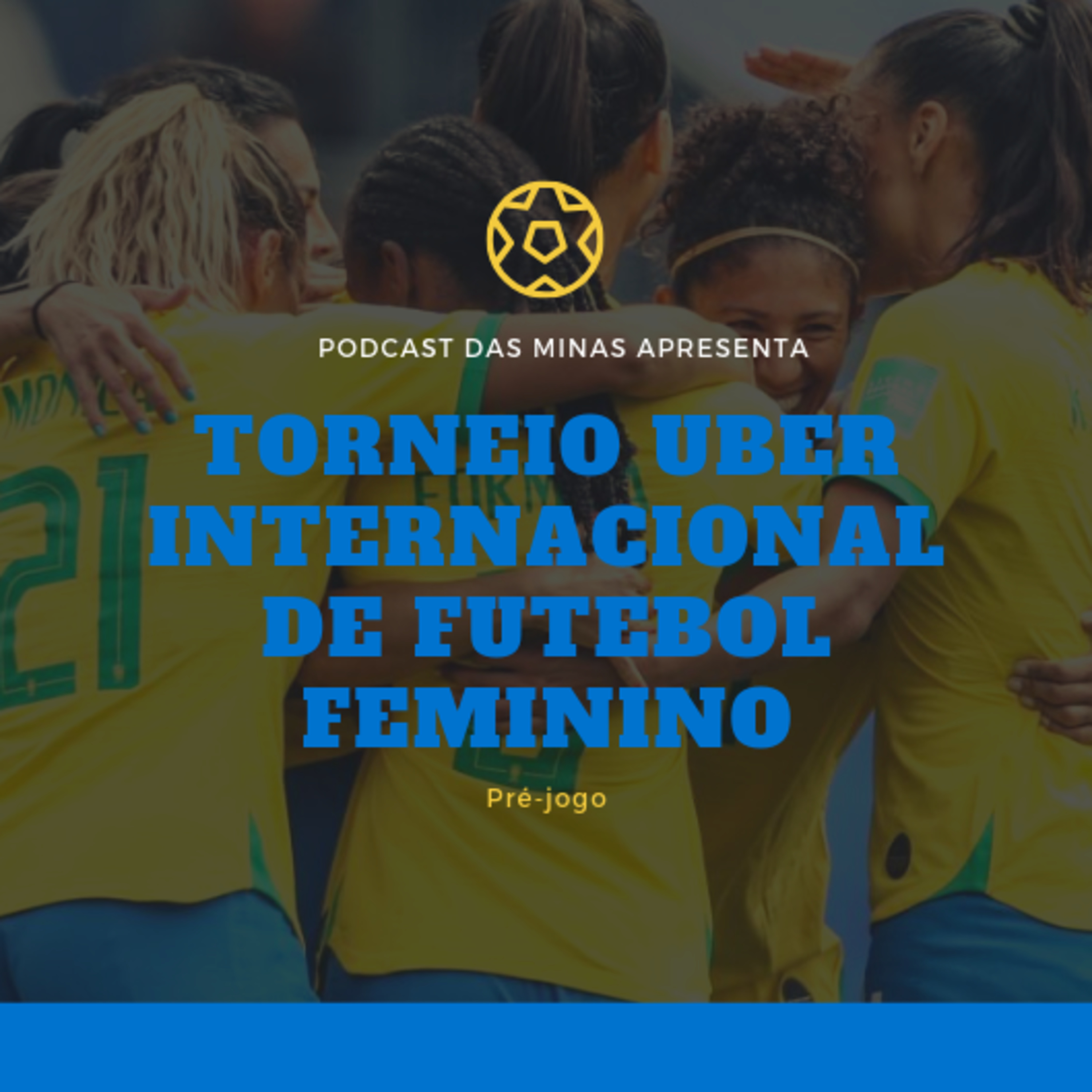 #12 - Torneio Uber Internacional de Futebol Feminino