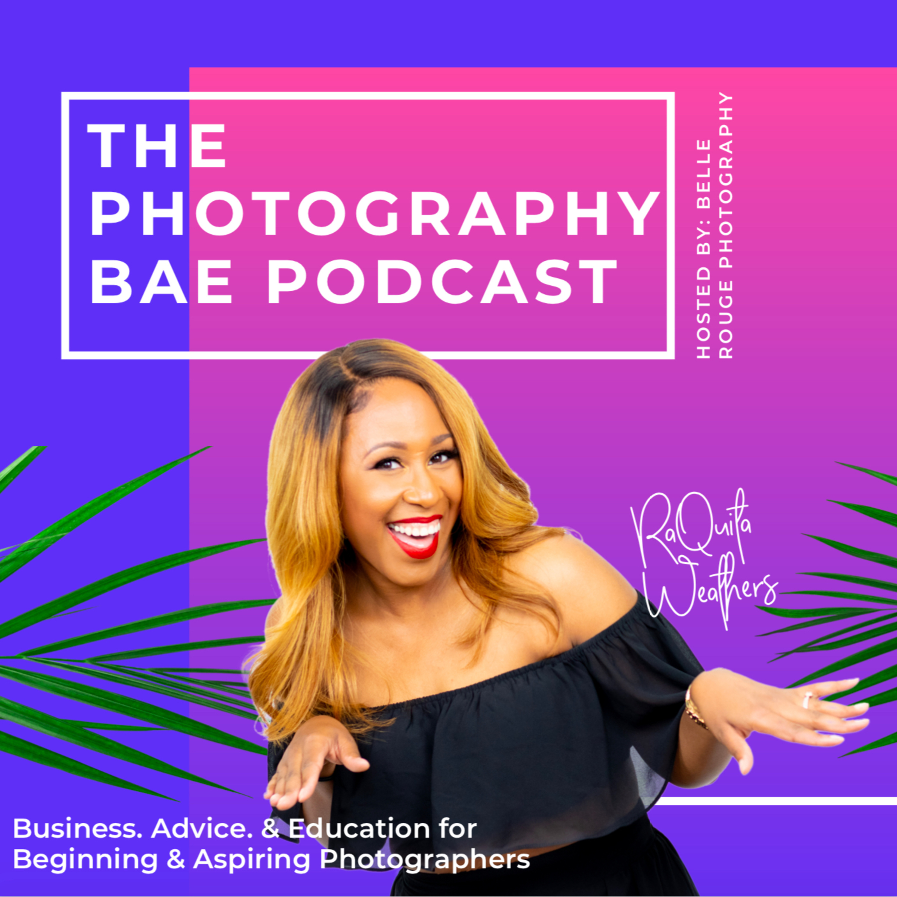 The Photography BAE Podcast