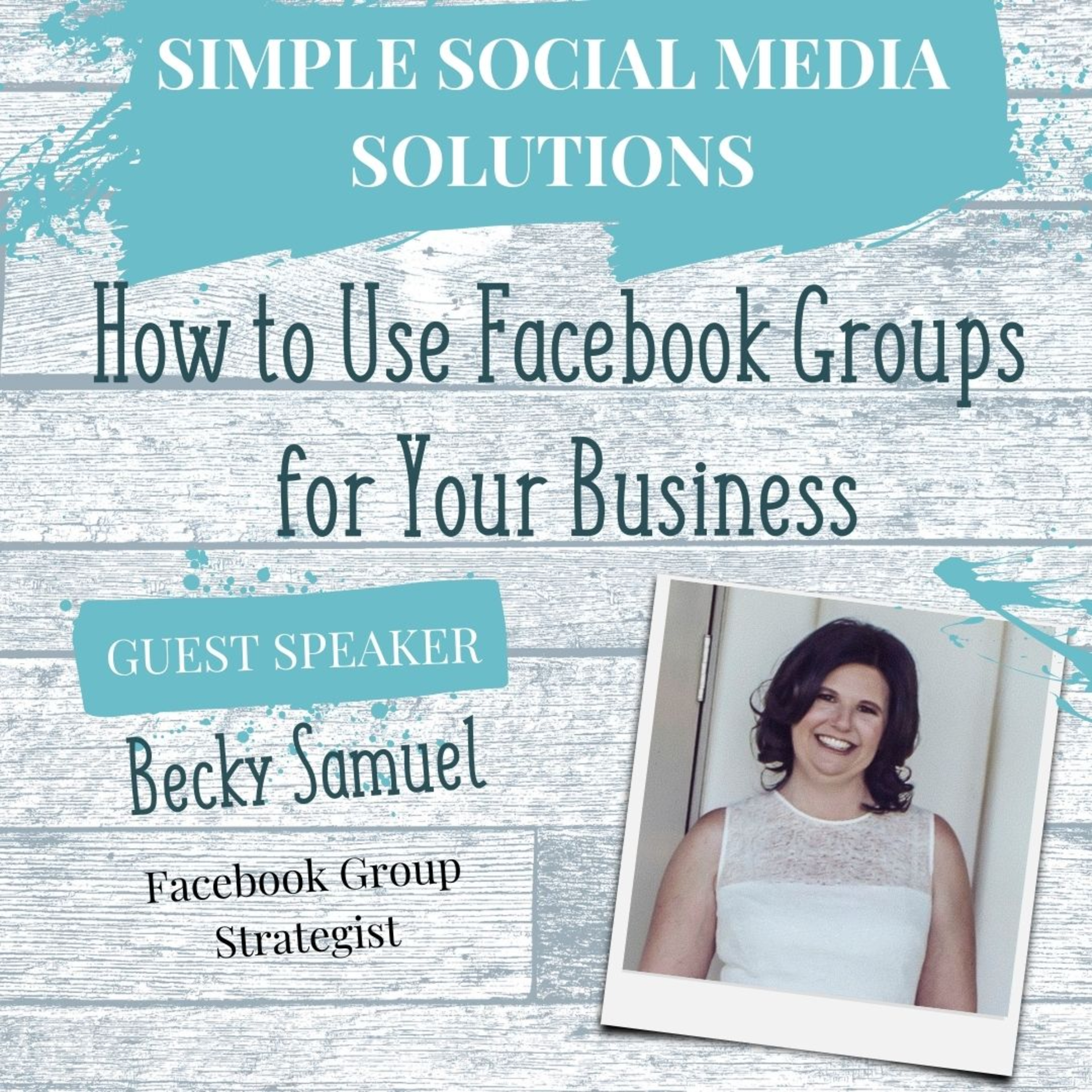 52. How to use Facebook Groups for YOUR BUSINESS - Interview with Becky Samuels episode artwork