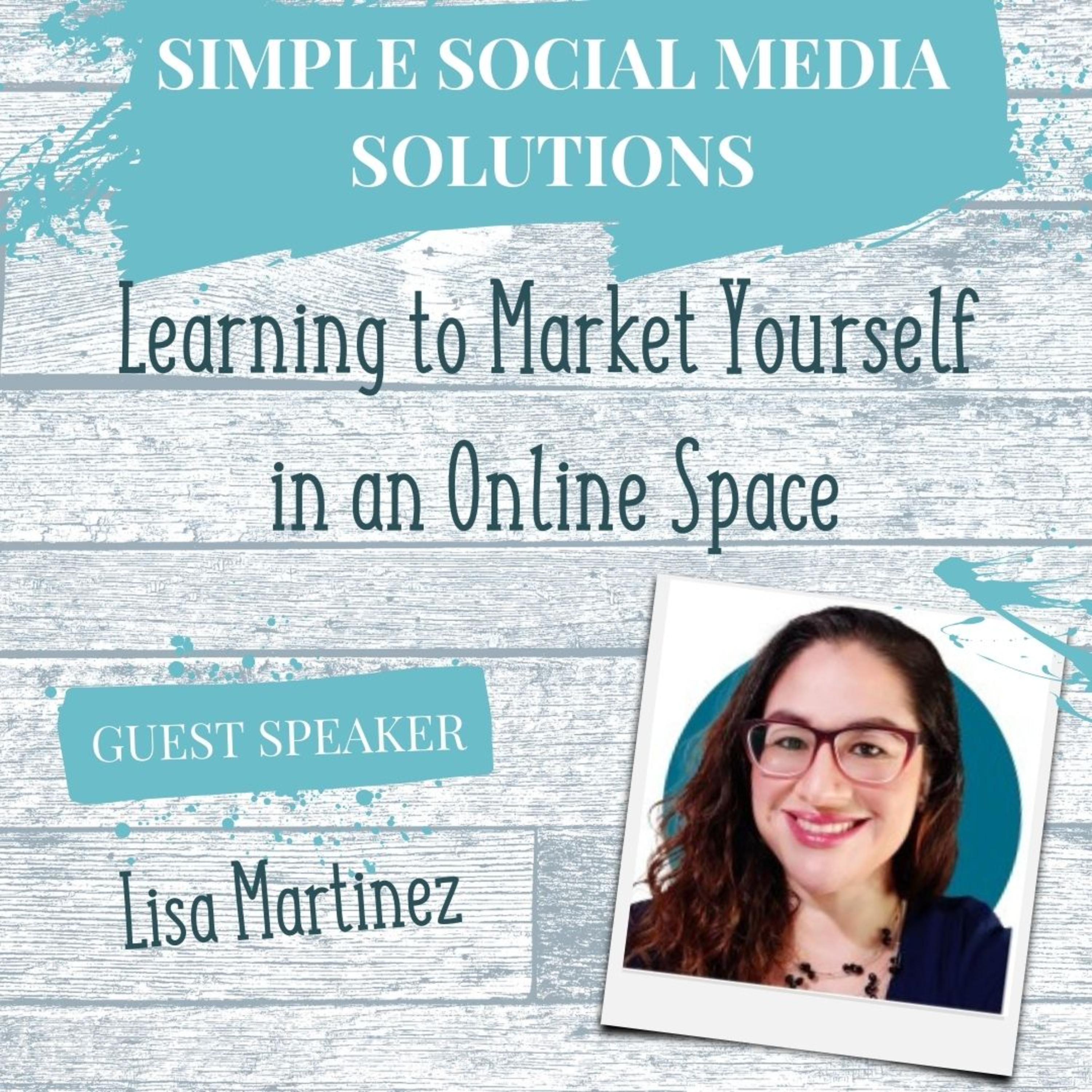 58. Learning to Market Yourself in an Online Space - Interview with Lisa Martinez episode artwork