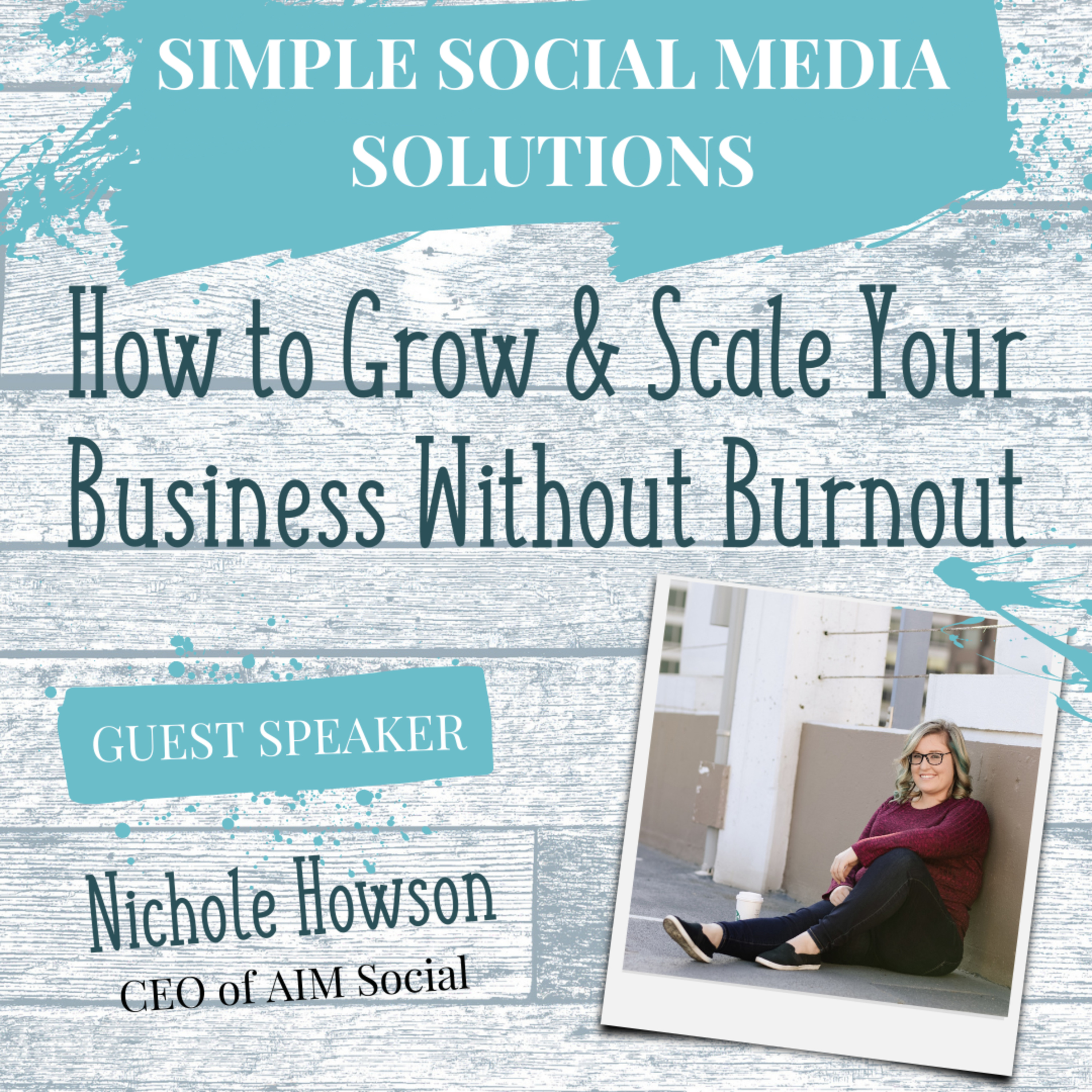 64. How to Build and Scale your Business WITHOUT BURNOUT! - Interview with Nichole Howson episode artwork