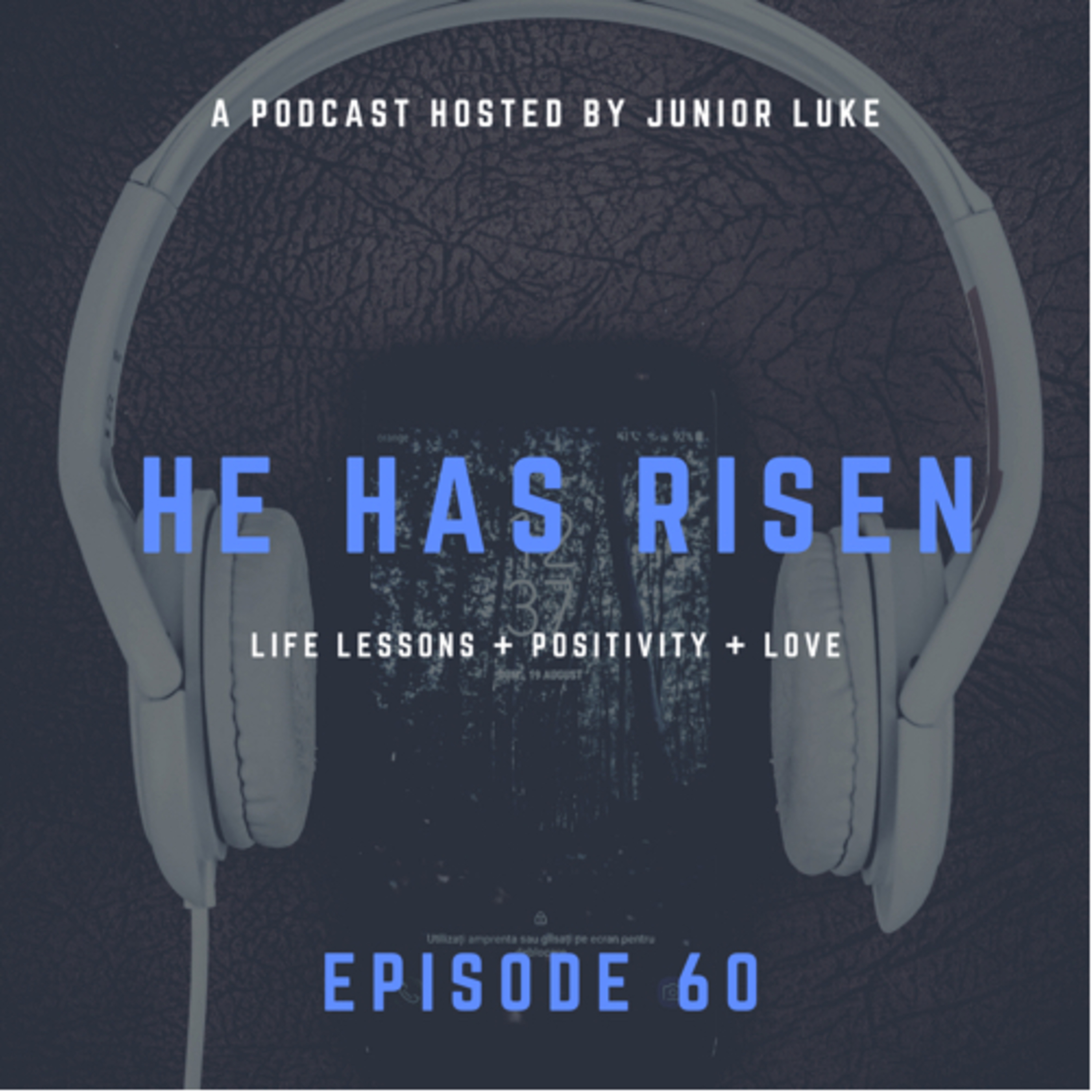 EPISODE 60: He has risen episode artwork