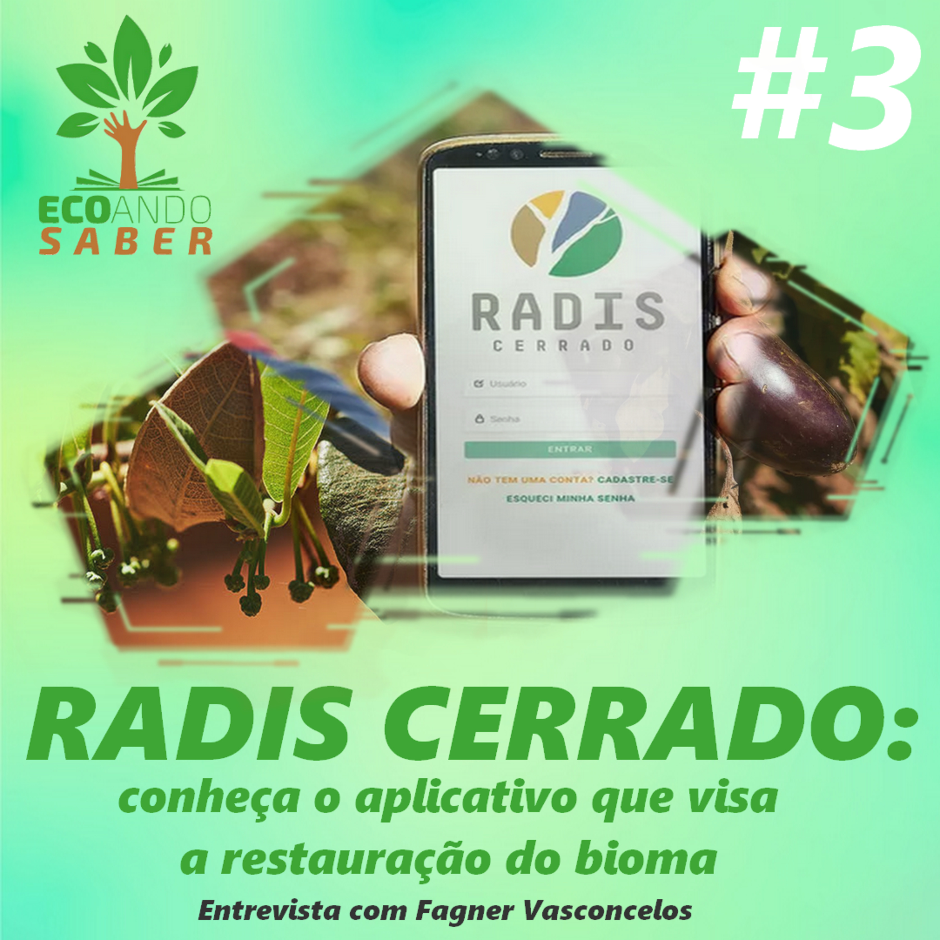 Ecoando Saber #3: "Radis Cerrado: conheça o aplicativo para restauração do bioma"