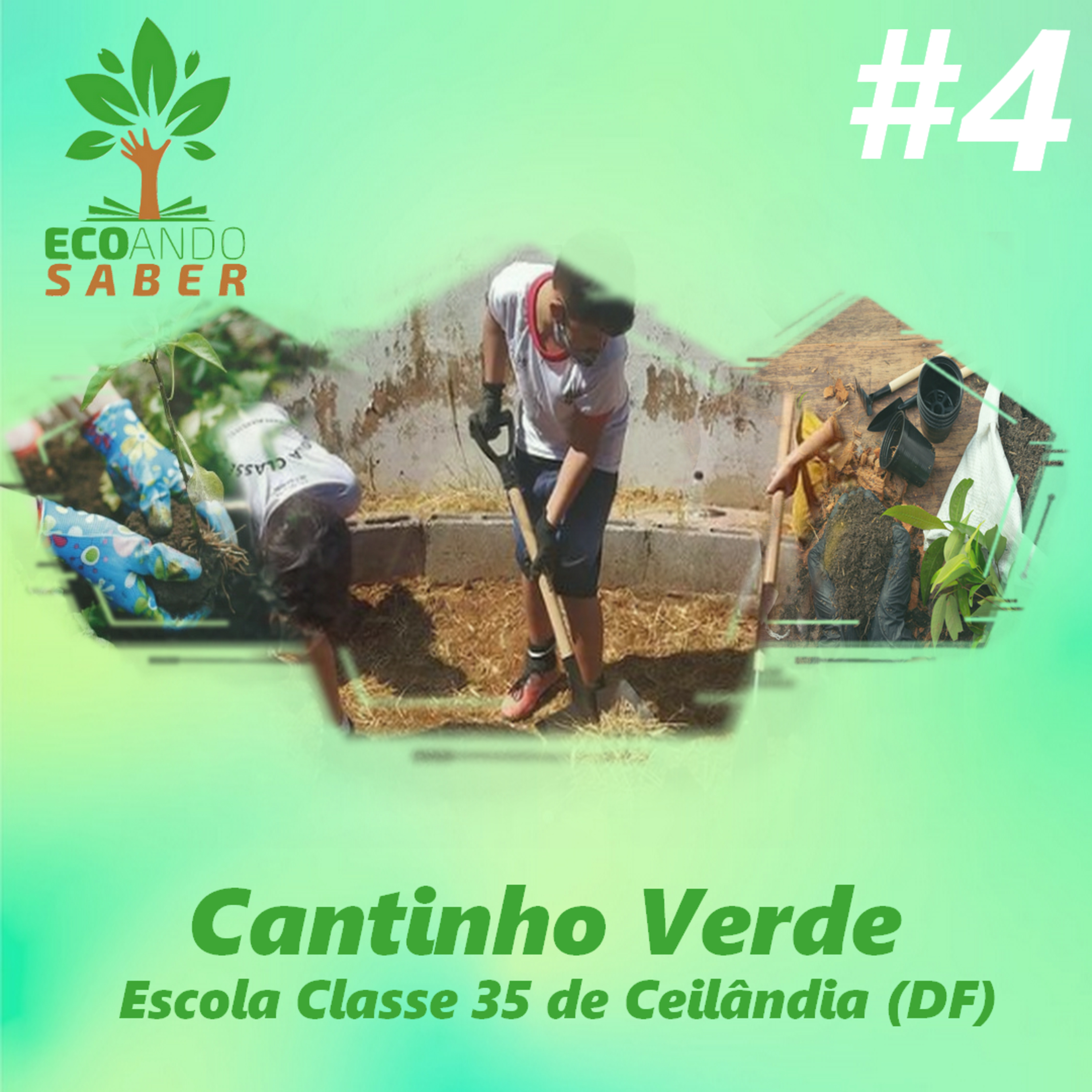 Ecoando Saber #4: Cantinho Verde (Escola Classe 35 de Ceilândia/DF)
