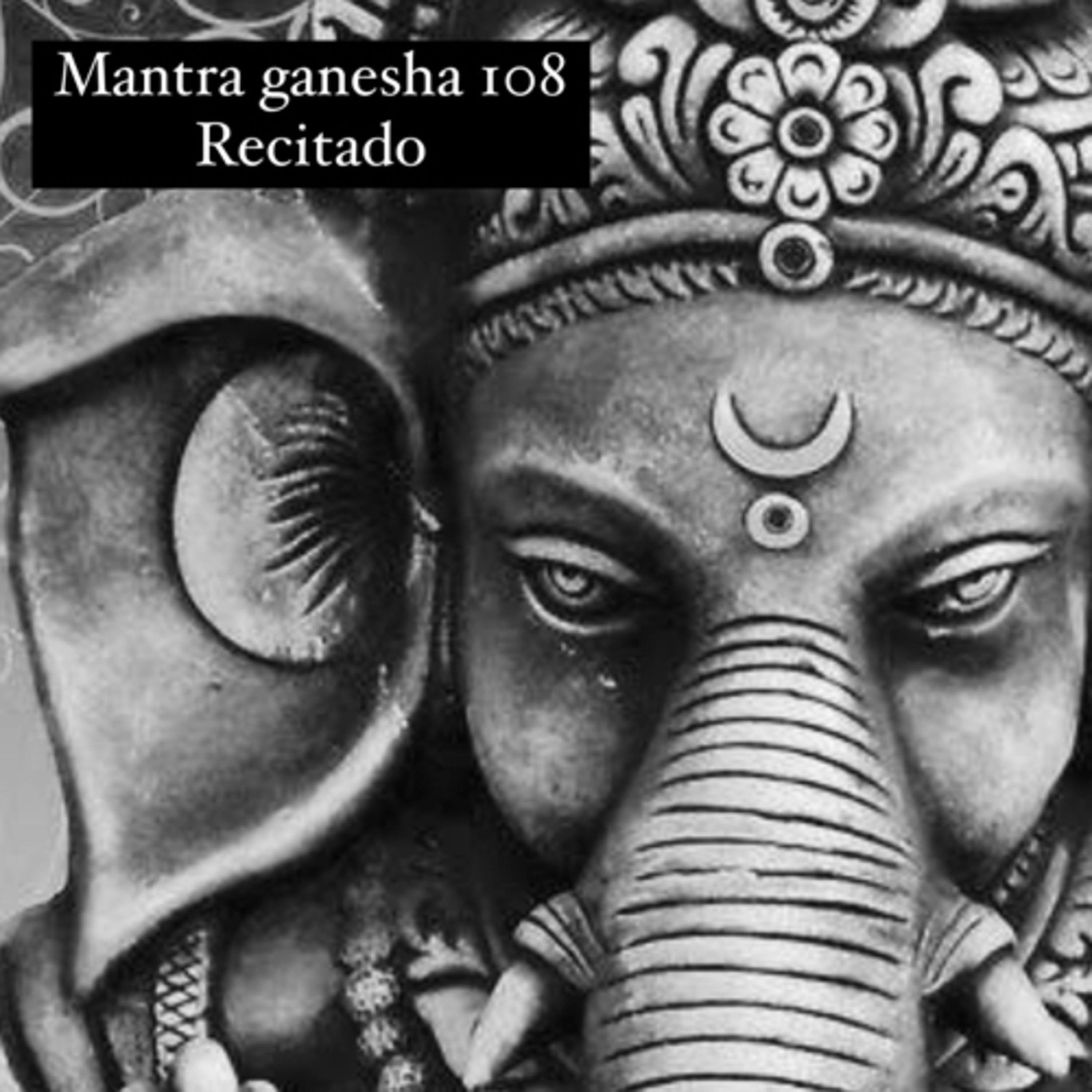 Mantra ganesha 108 recitado  episode artwork