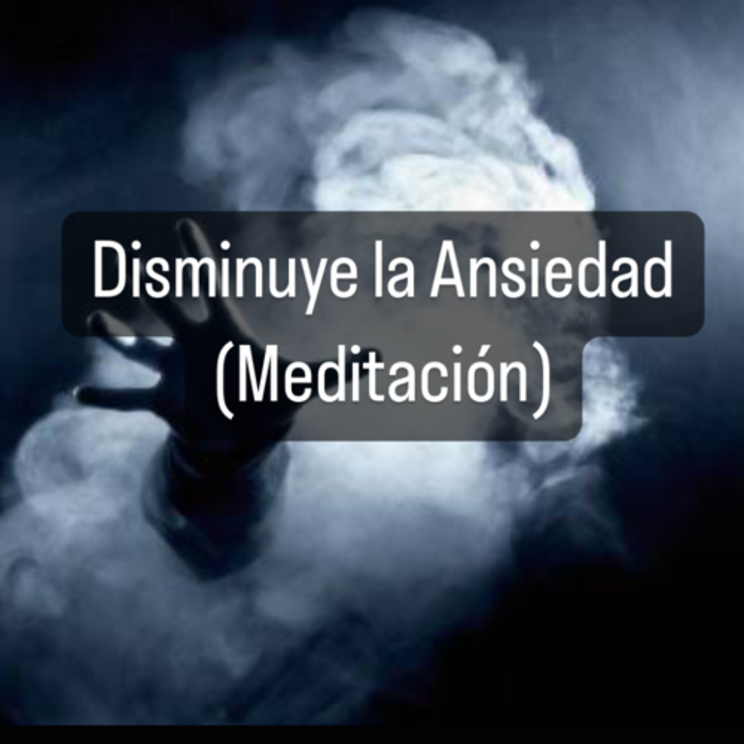 Disminuye la ansiedad (Meditacion) episode artwork