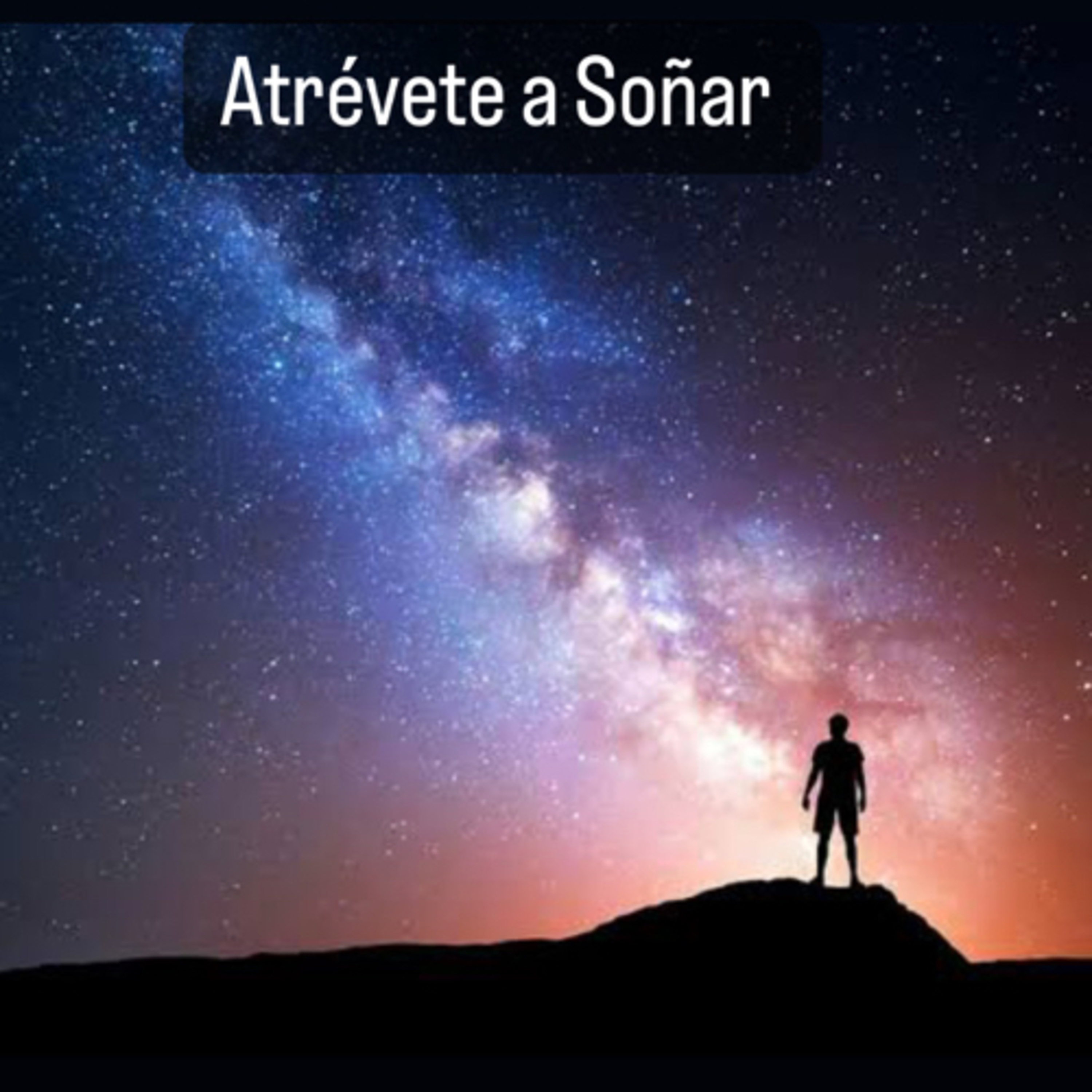 Atrévete a Soñar ( Recomendada para antes de dormir) episode artwork