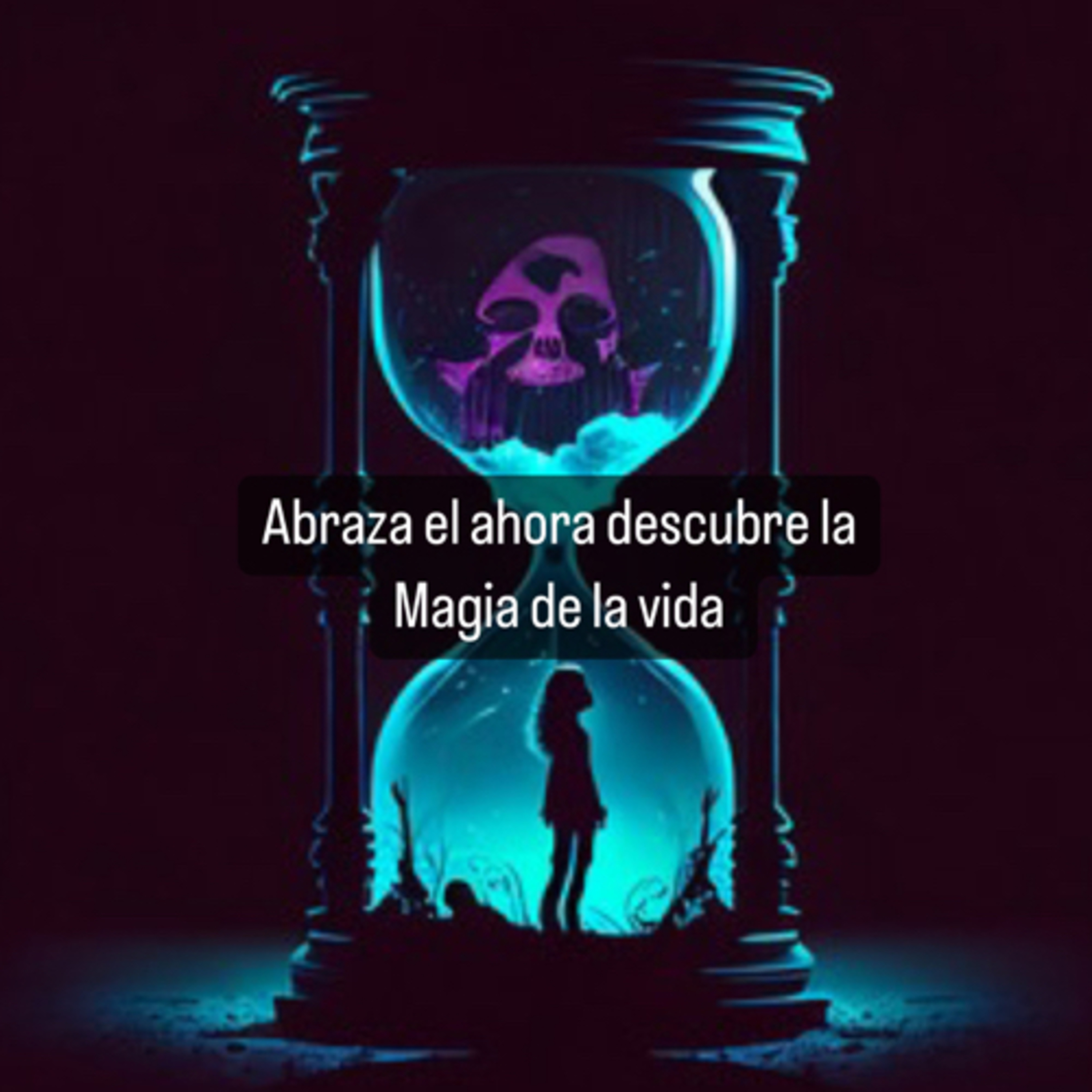 Abraza el Ahora Descubre la Magia de la Vida y Suelta el Control episode artwork
