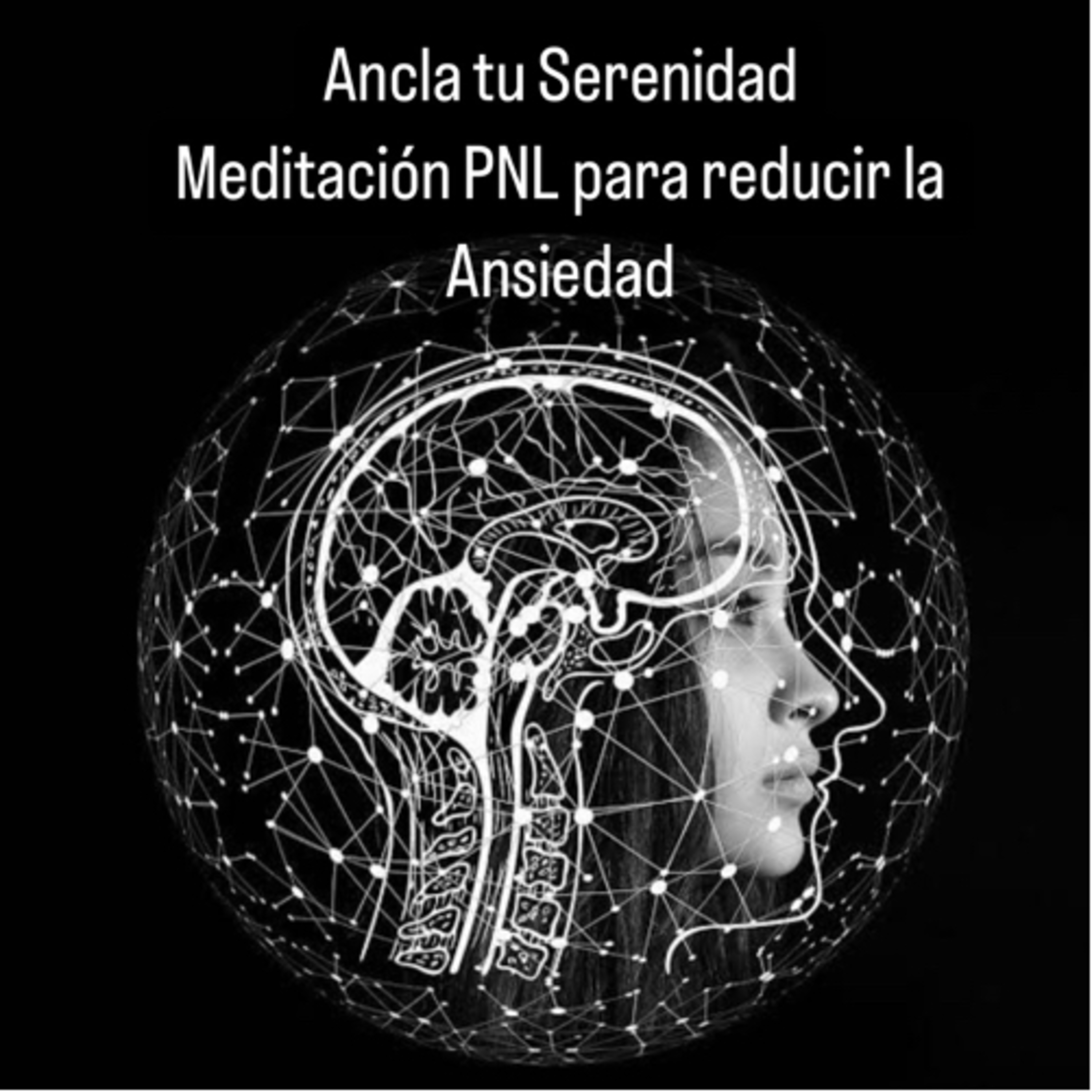 Ancla tu Serenidad: Meditación PNL para Liberar la Ansiedad y Abrazar la Confianza Interior episode artwork