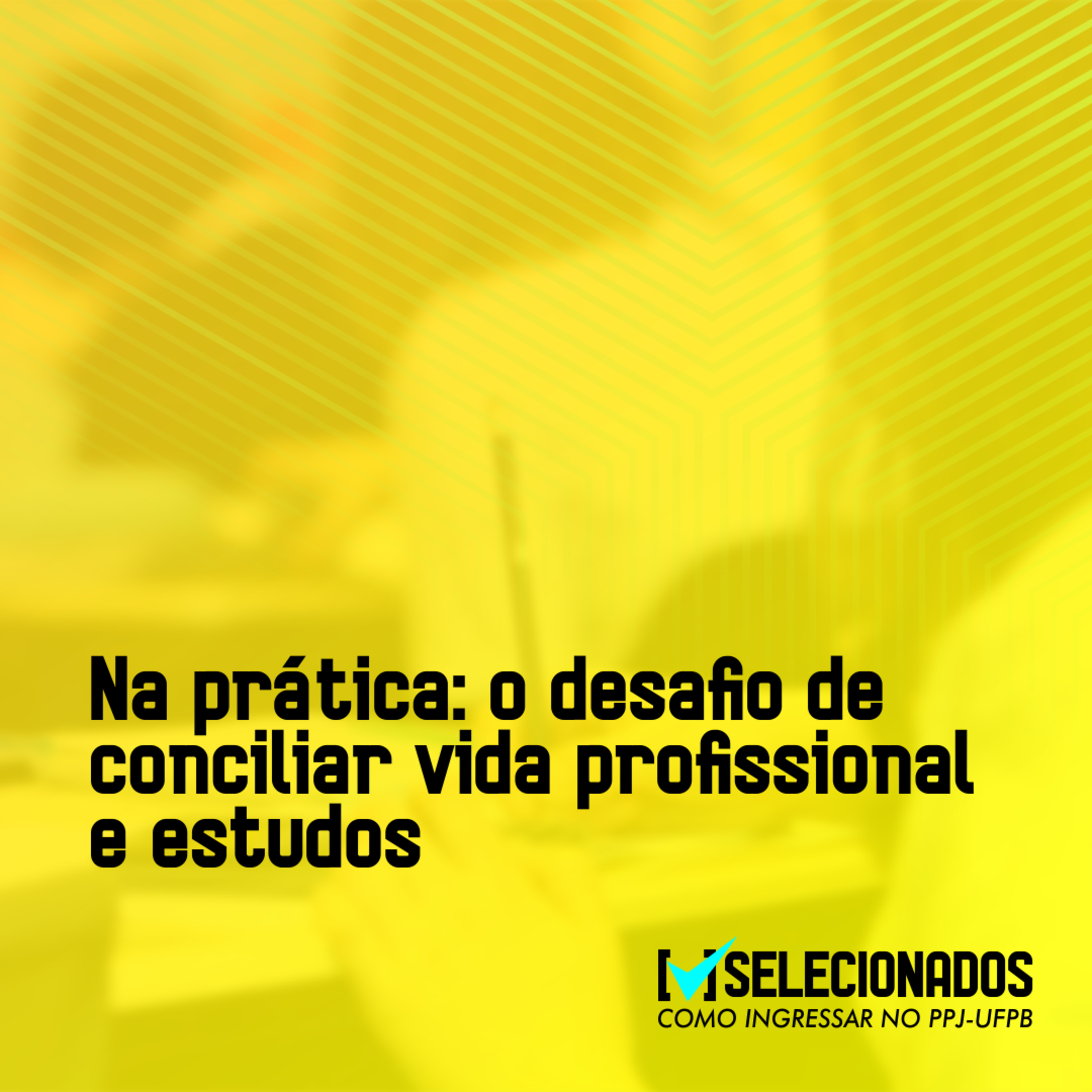 Na prática: o desafio de conciliar vida profissional e estudos