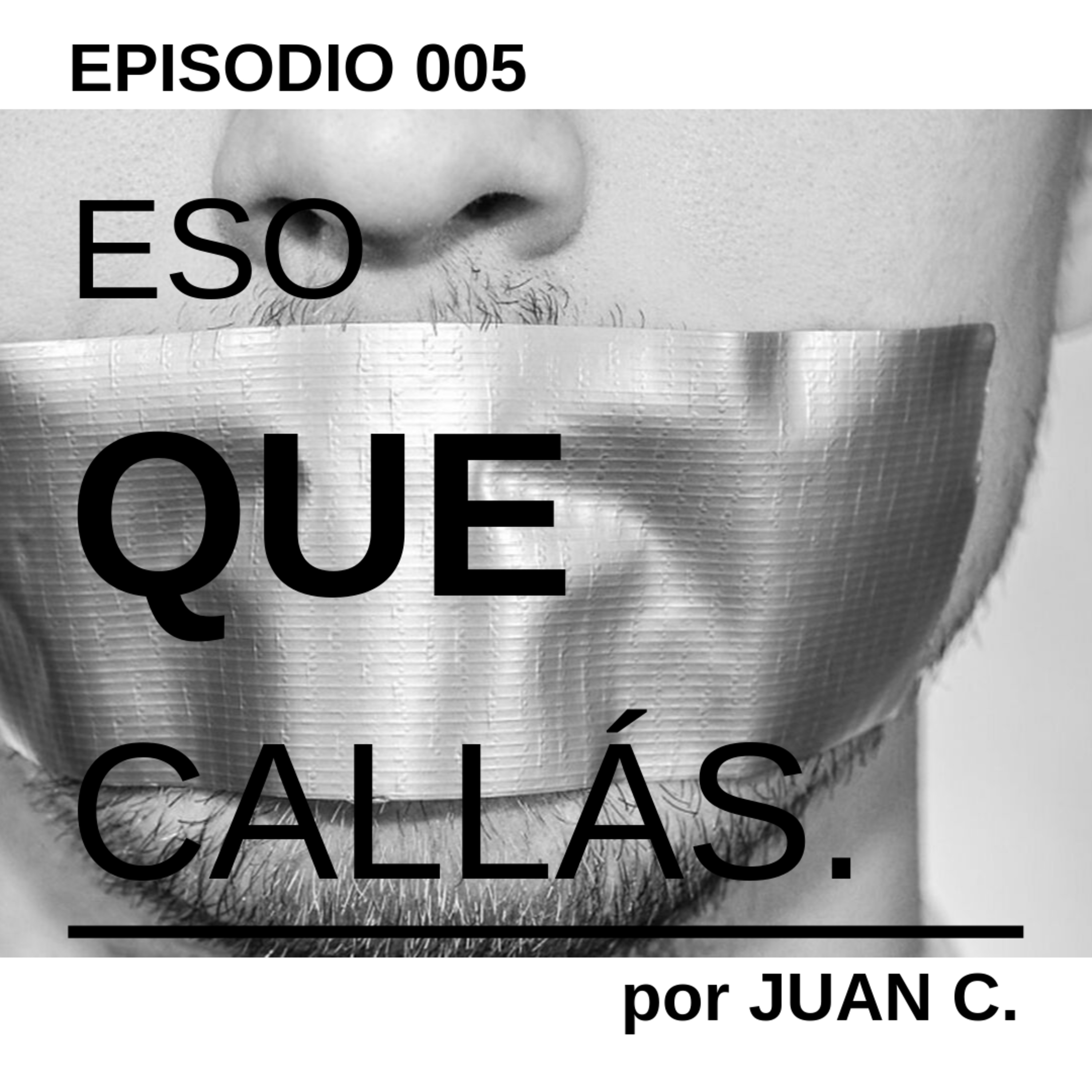 005 - Eso que callás. episode artwork